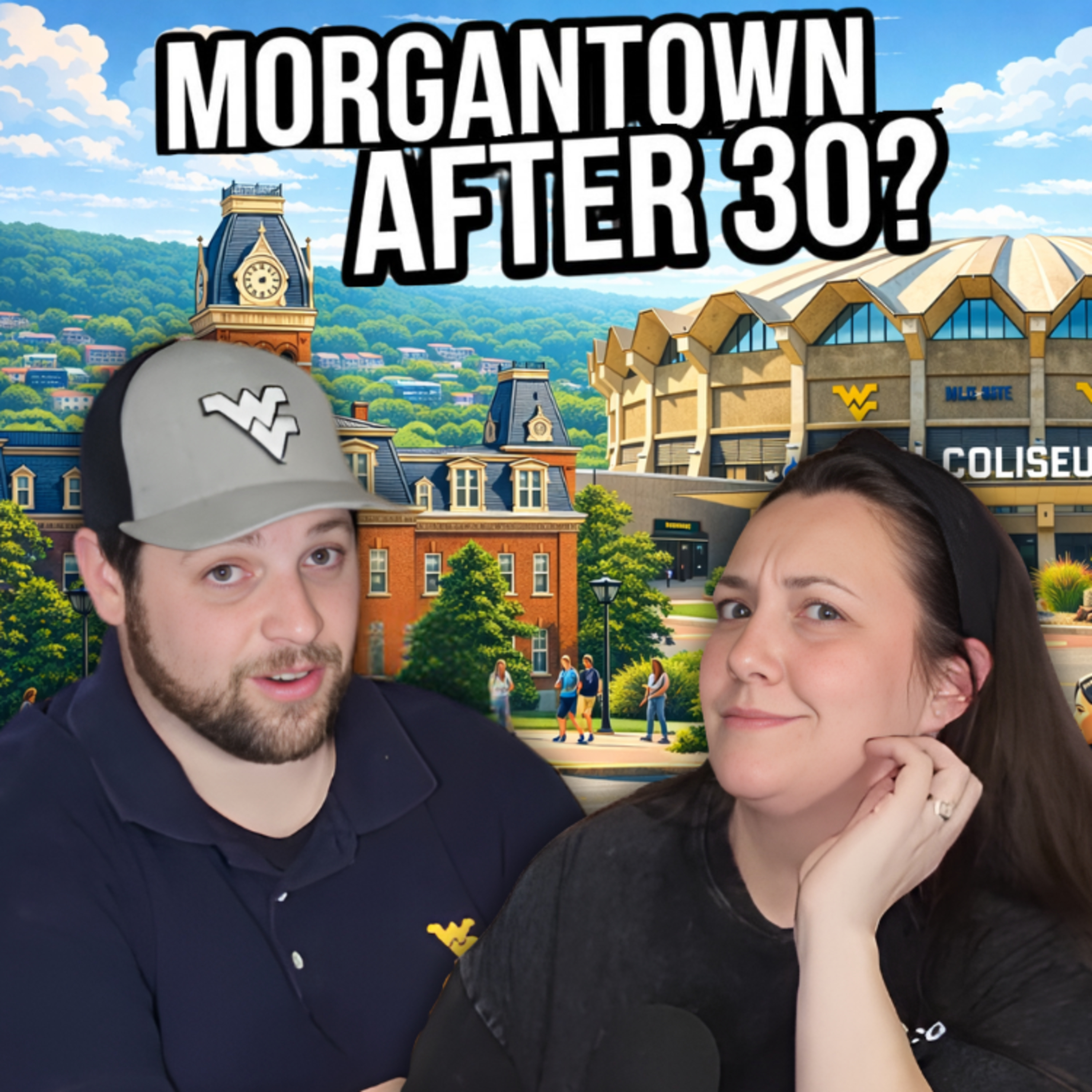 EP53: Are We Too Old for Morgantown? Life Here After College episode artwork