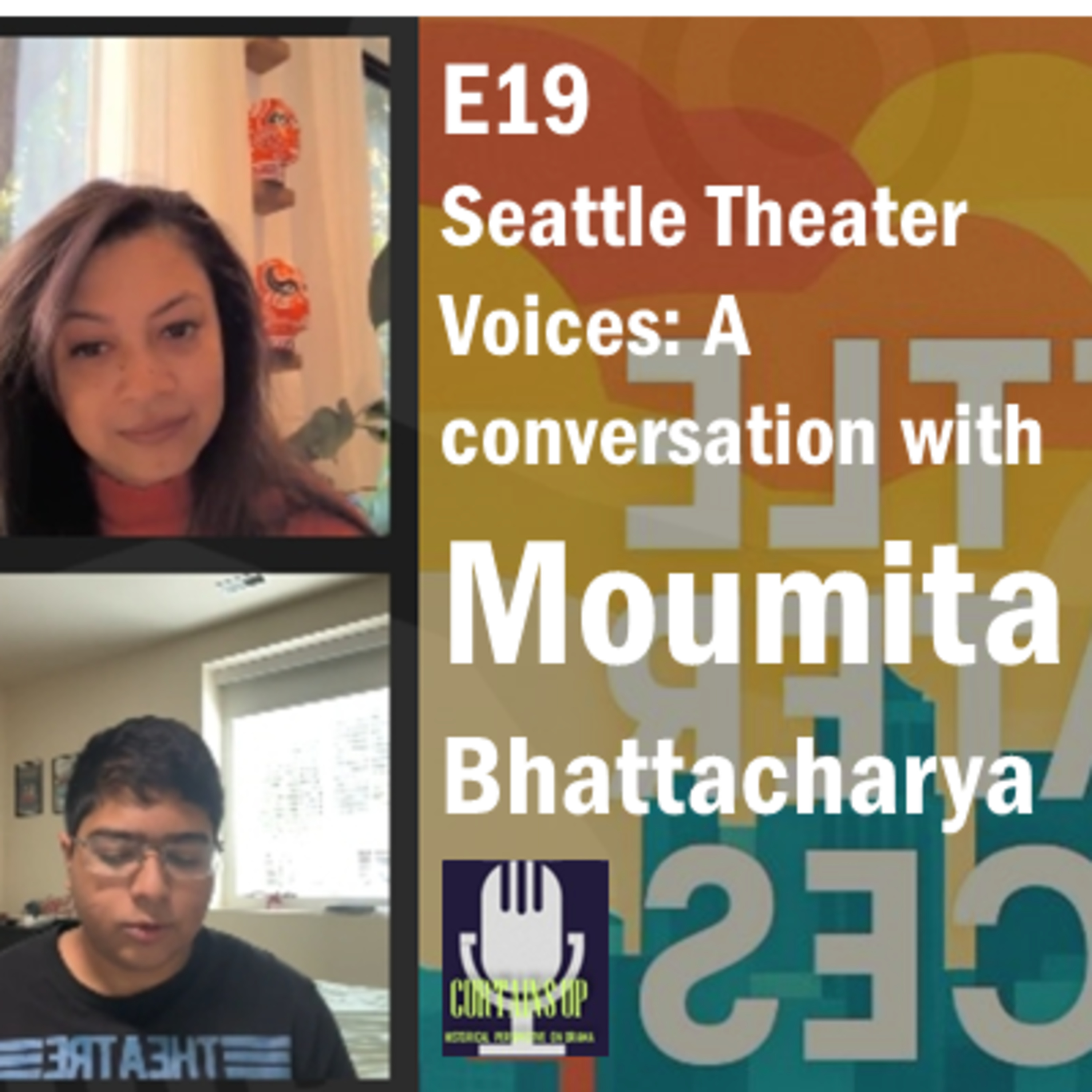 E21 : Seattle Theater Voices: A conversation with Moumita Bhattacharya