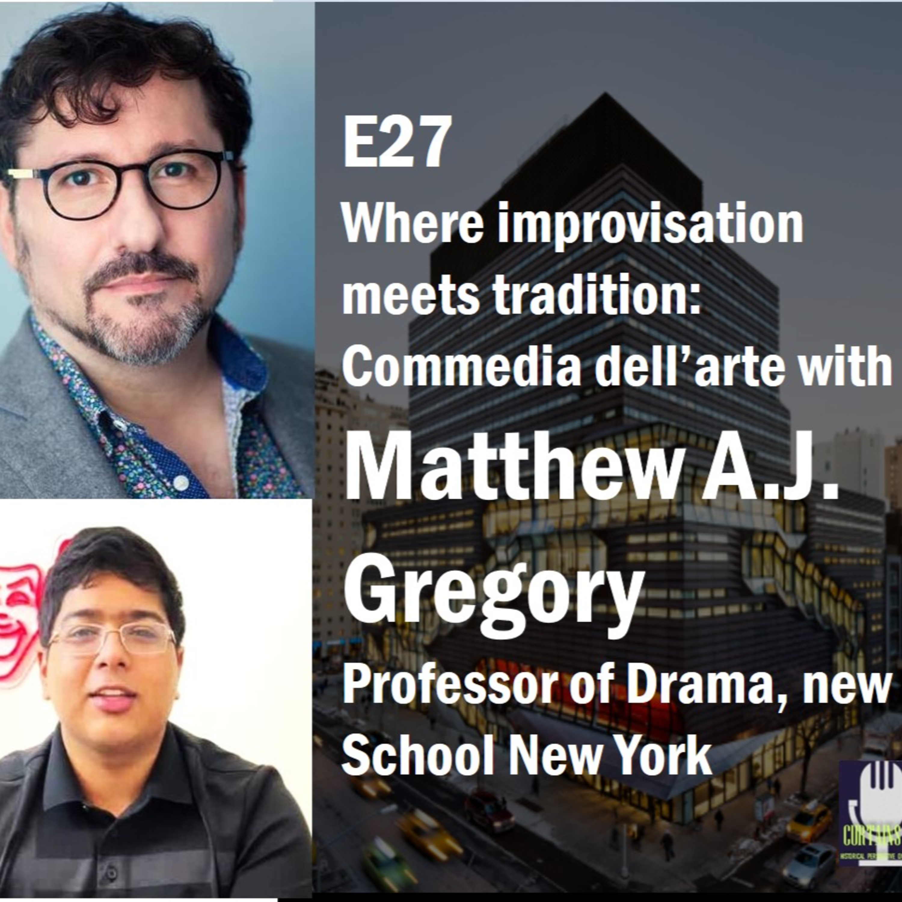 E27 :Where improvisation meets tradition: Commedia dell’arte with Matthew A.J. Gregory