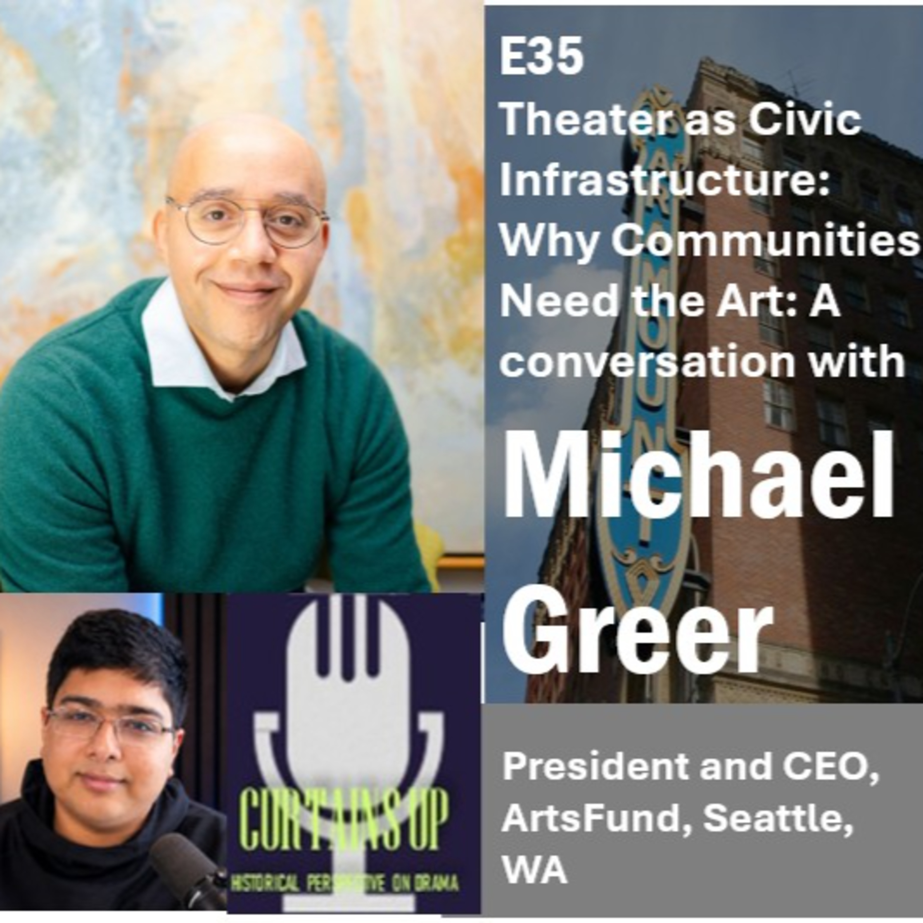 E35: Theater as Civic Infrastructure: Why Communities Need the Arts with Michael Greer, President & CEO, ArtsFund, Seattle episode artwork