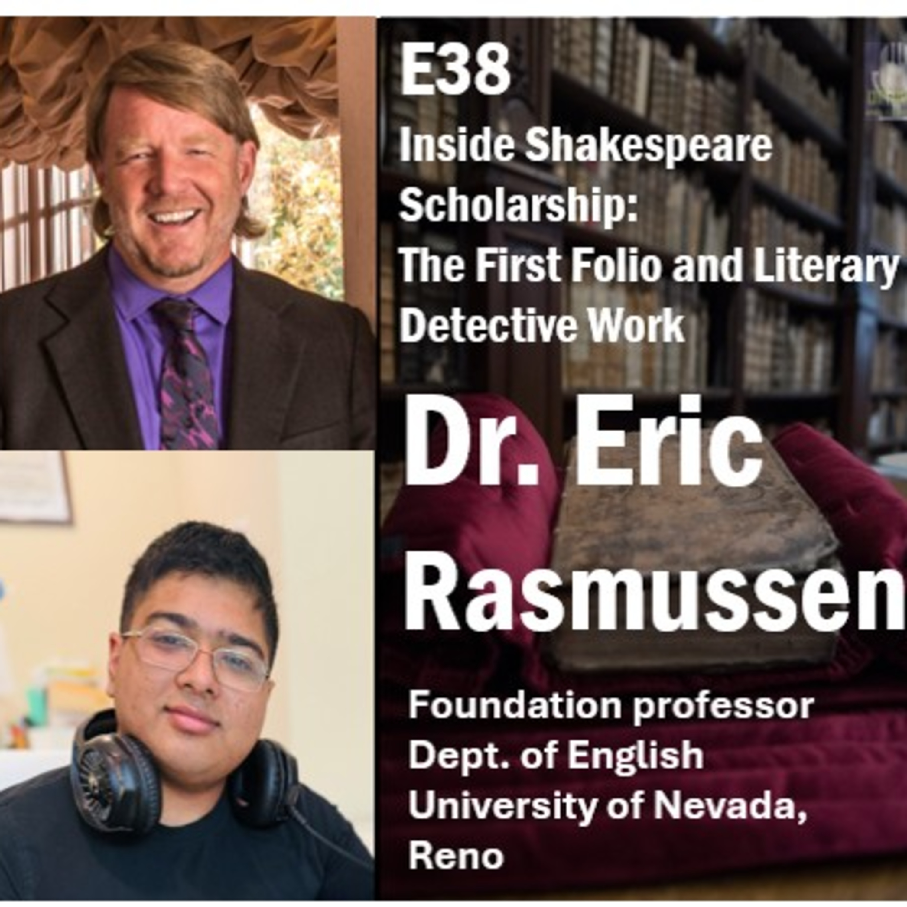 E38: Inside Shakespeare Scholarship: The First Folio and Literary Detective Work with Dr. Eric Rasmussen