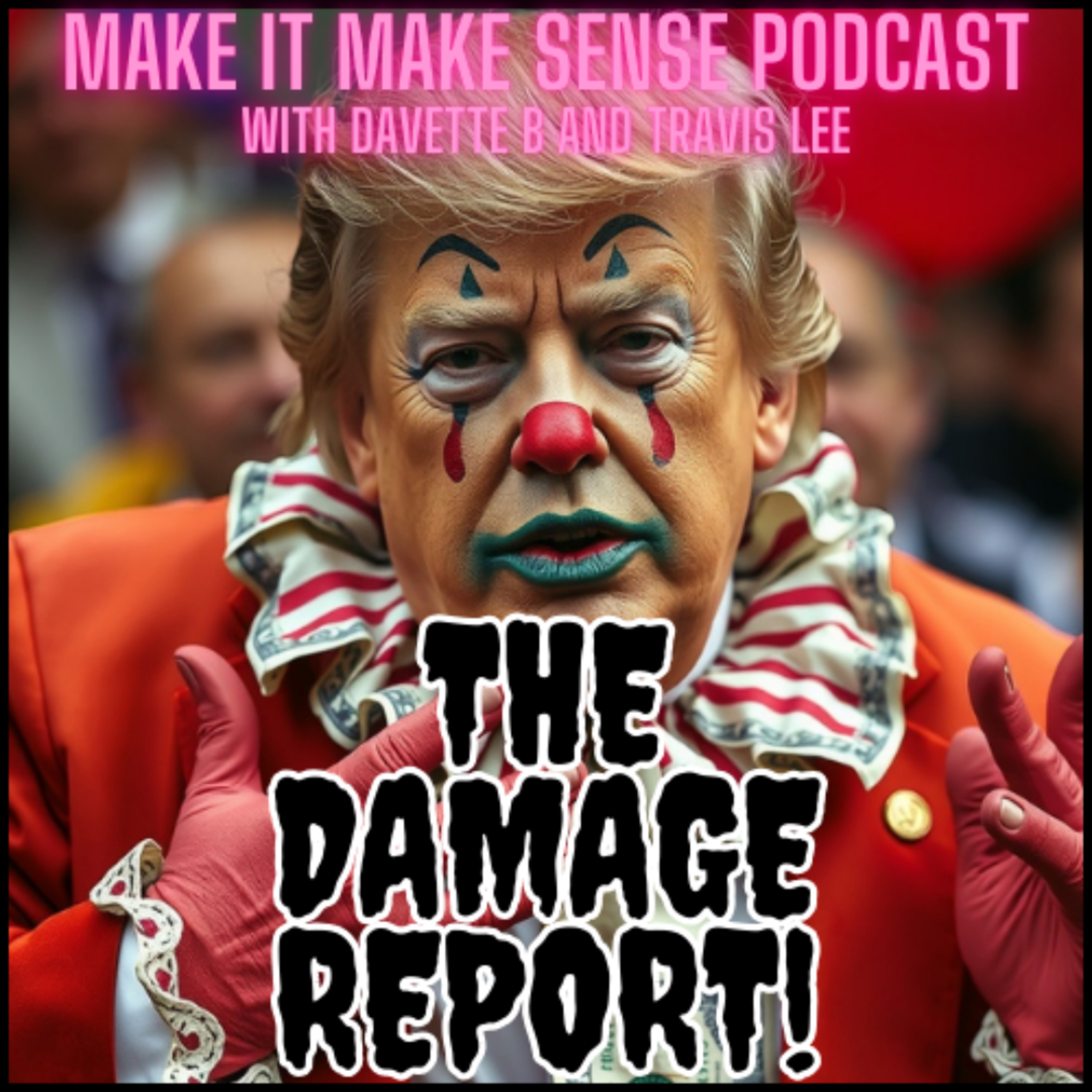 Make It Make Sense Podcast with Davette B and Travis Lee