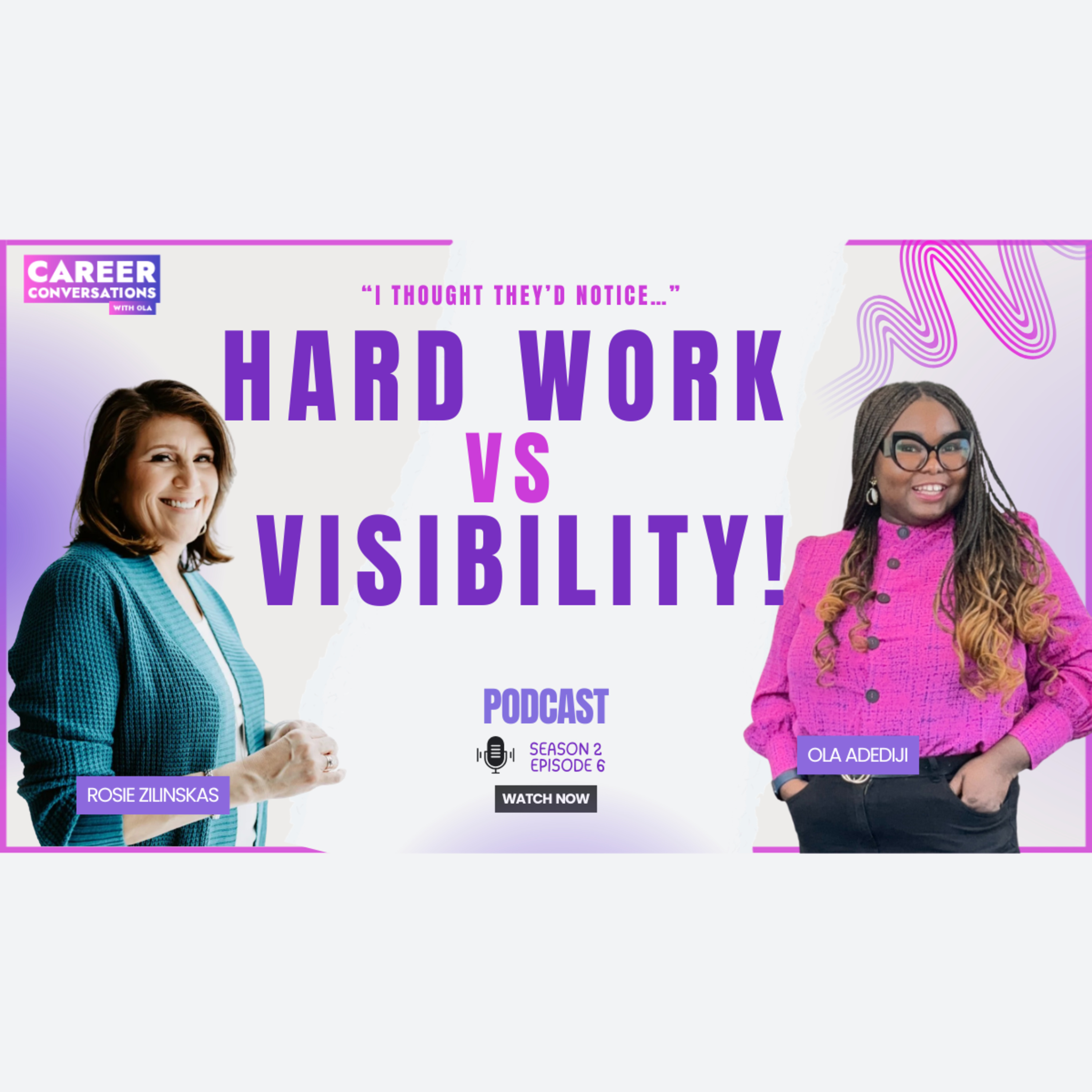 Why Hard Work Isn’t Enough (The Visibility Gap No One Talks About) | Rosie Zilinskas | S2E6 episode artwork