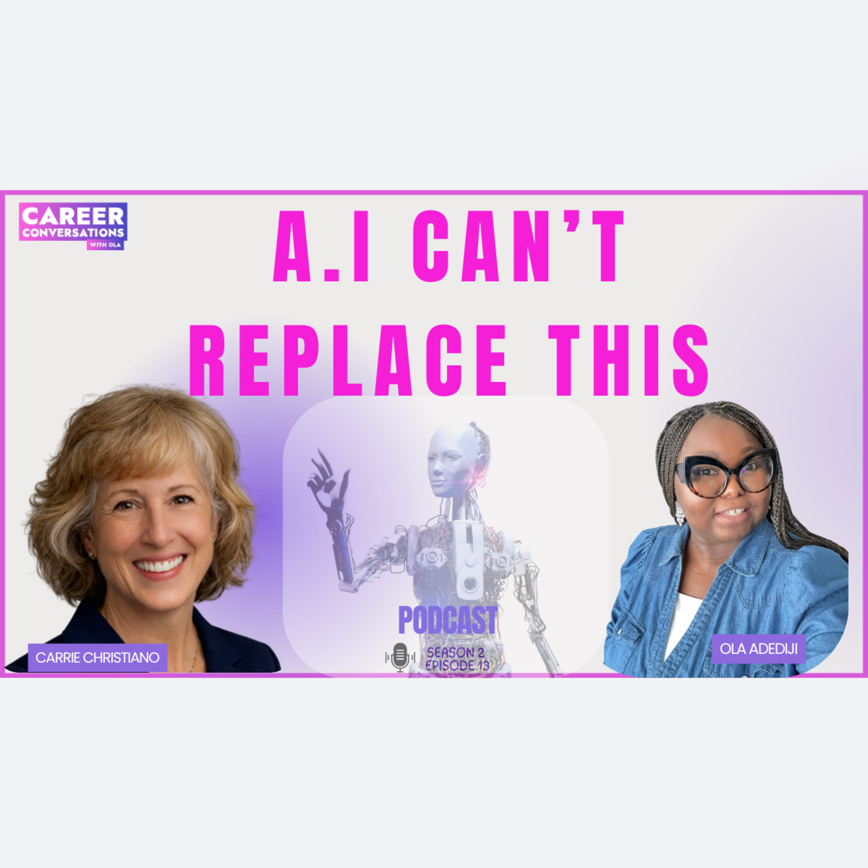 What AI Can't Replace: Your Greatest Career Advantage | Carrie Christiano | S2E13 episode artwork