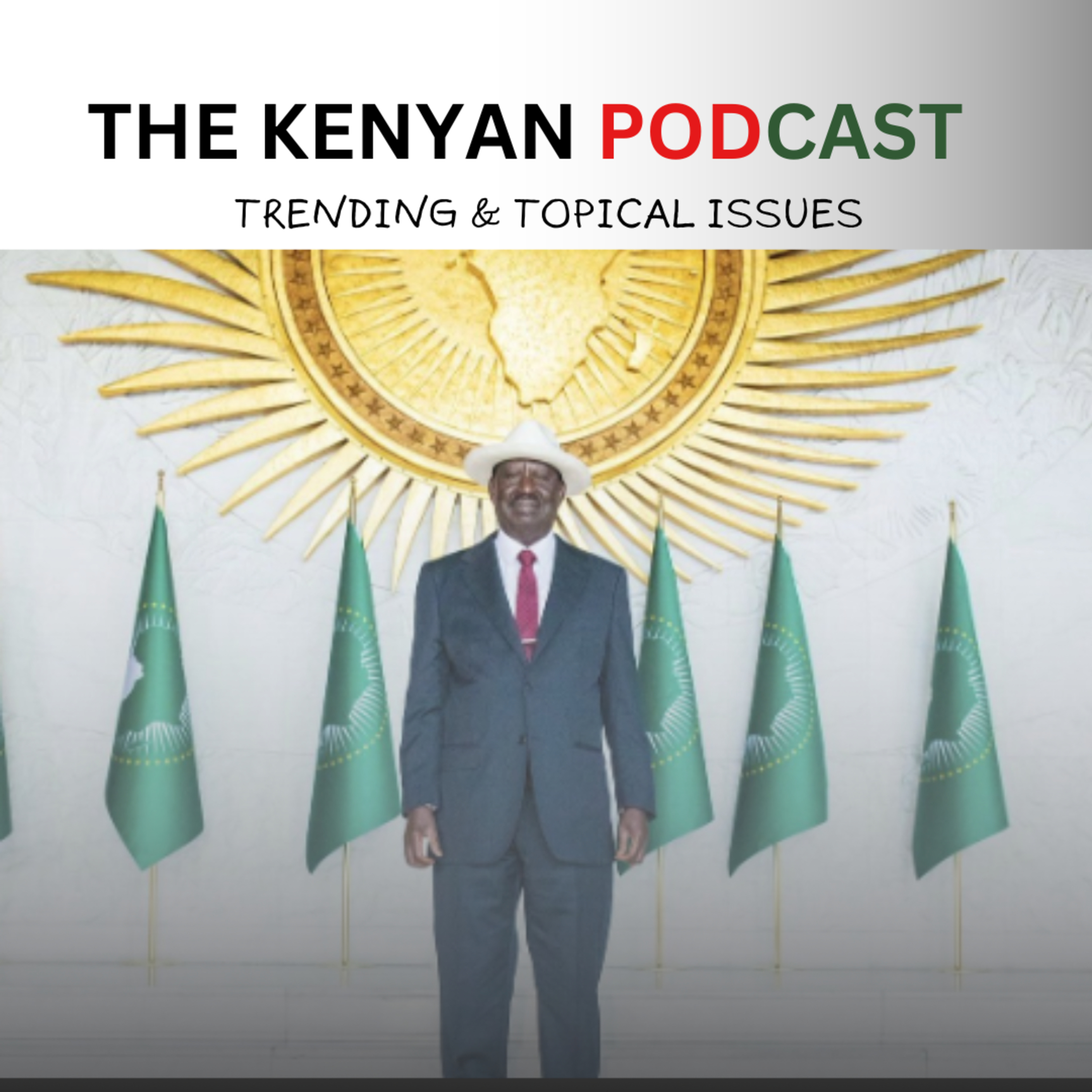 THE KENYAN PODCAST - Our take on Raila's failed bid for the AU chairmanship episode artwork