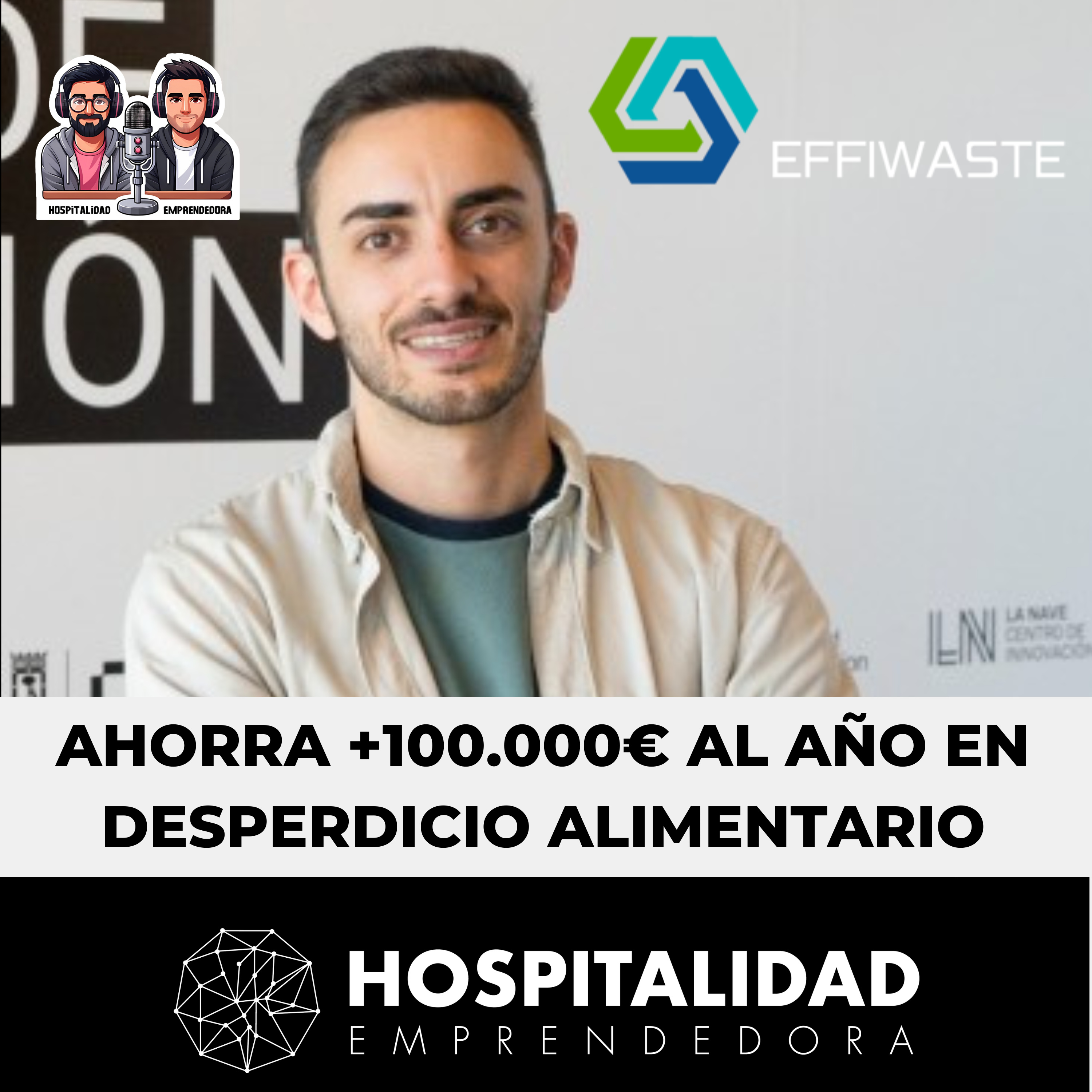 AHORRA MÁS DE 100.000€ AL AÑO EN DESPERDICIO ALIMENTARIO. CON JAVIER JIMÉNEZ DE EFFIWASTE