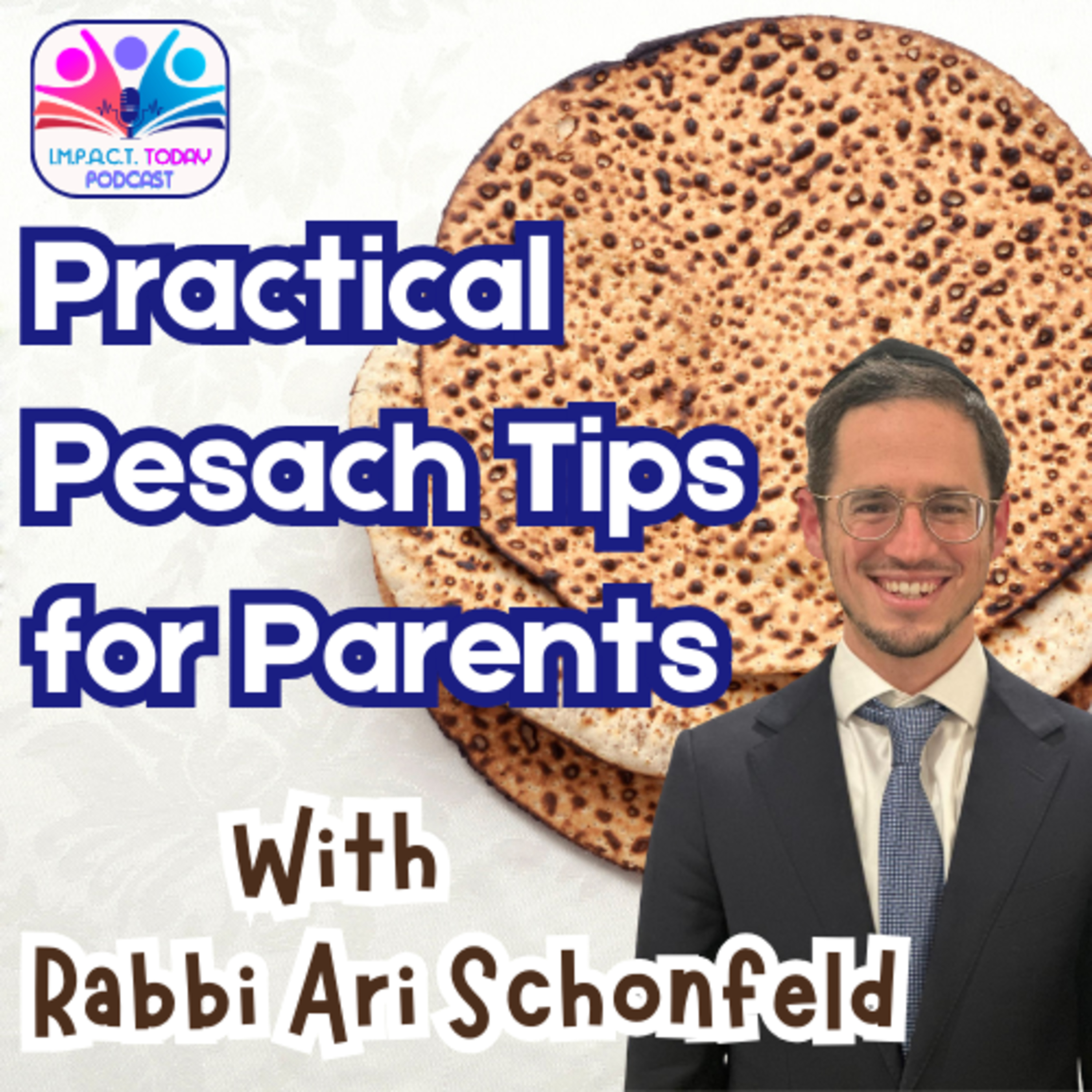 Practical Pesach Tips for Parents with Rabbi Ari Schonfeld