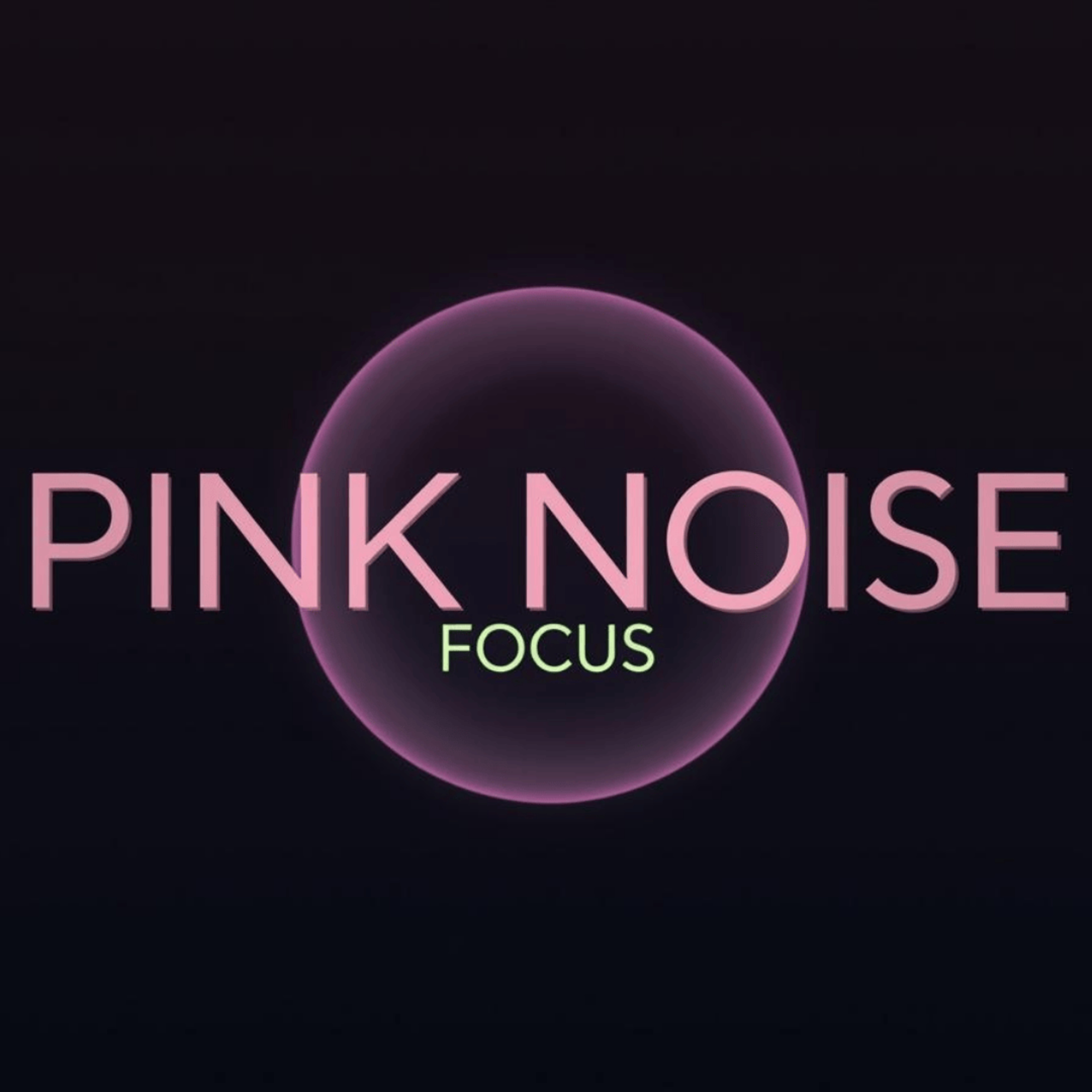 Pink Noise Focus Mode (Mastered) – Deep Concentration, Study Energy & Brain Boost (10 Hours, No Ads)