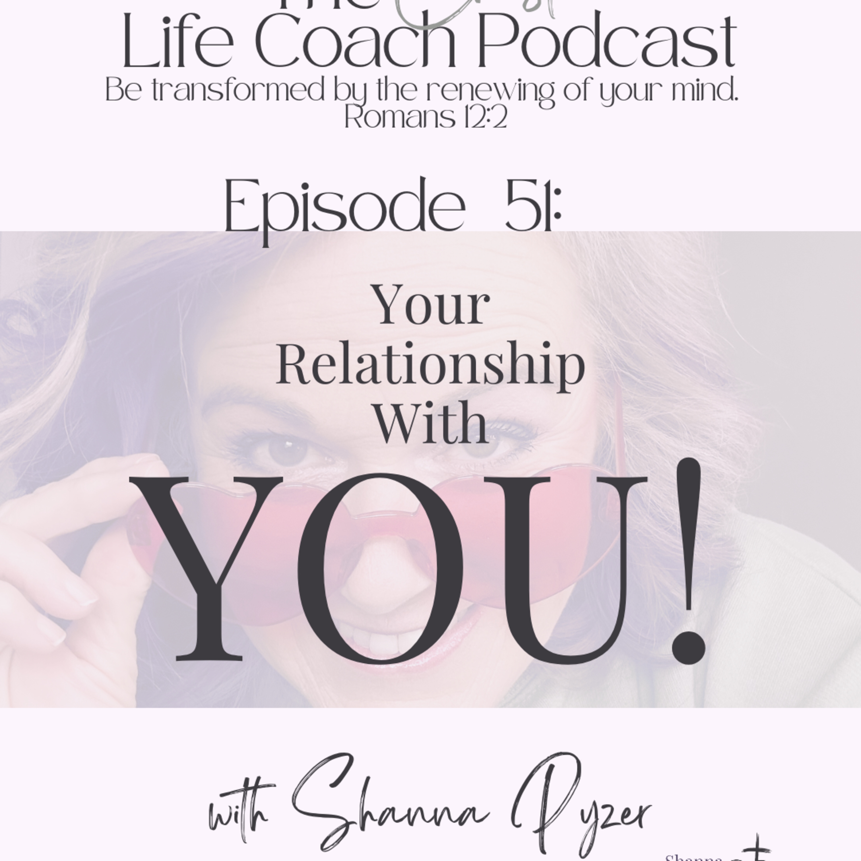 The Christian Life Coach Podcast: Be Transformed by the Renewing of Your Mind