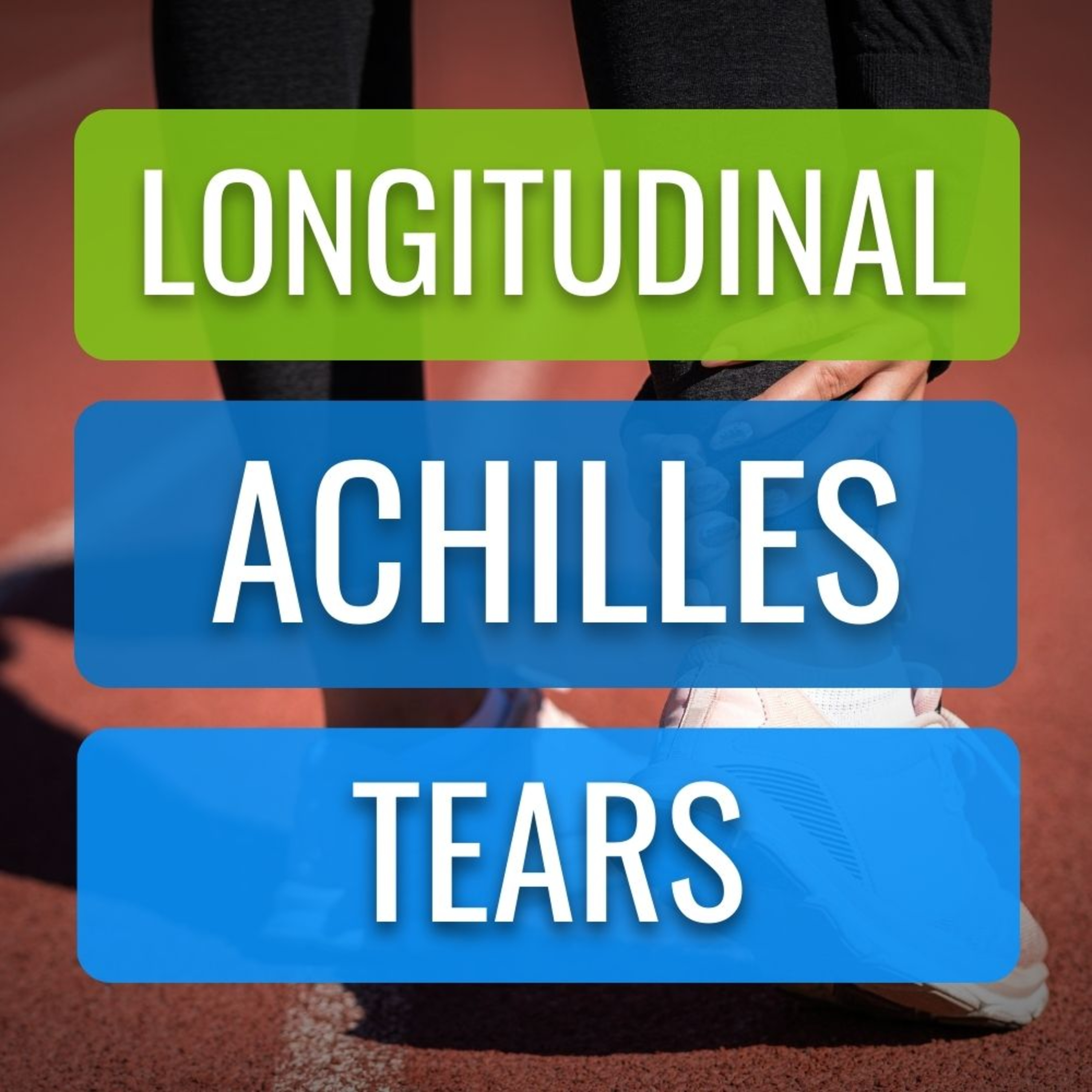 Longitudinal Achilles Tears - Treatment & Diagnosis episode artwork