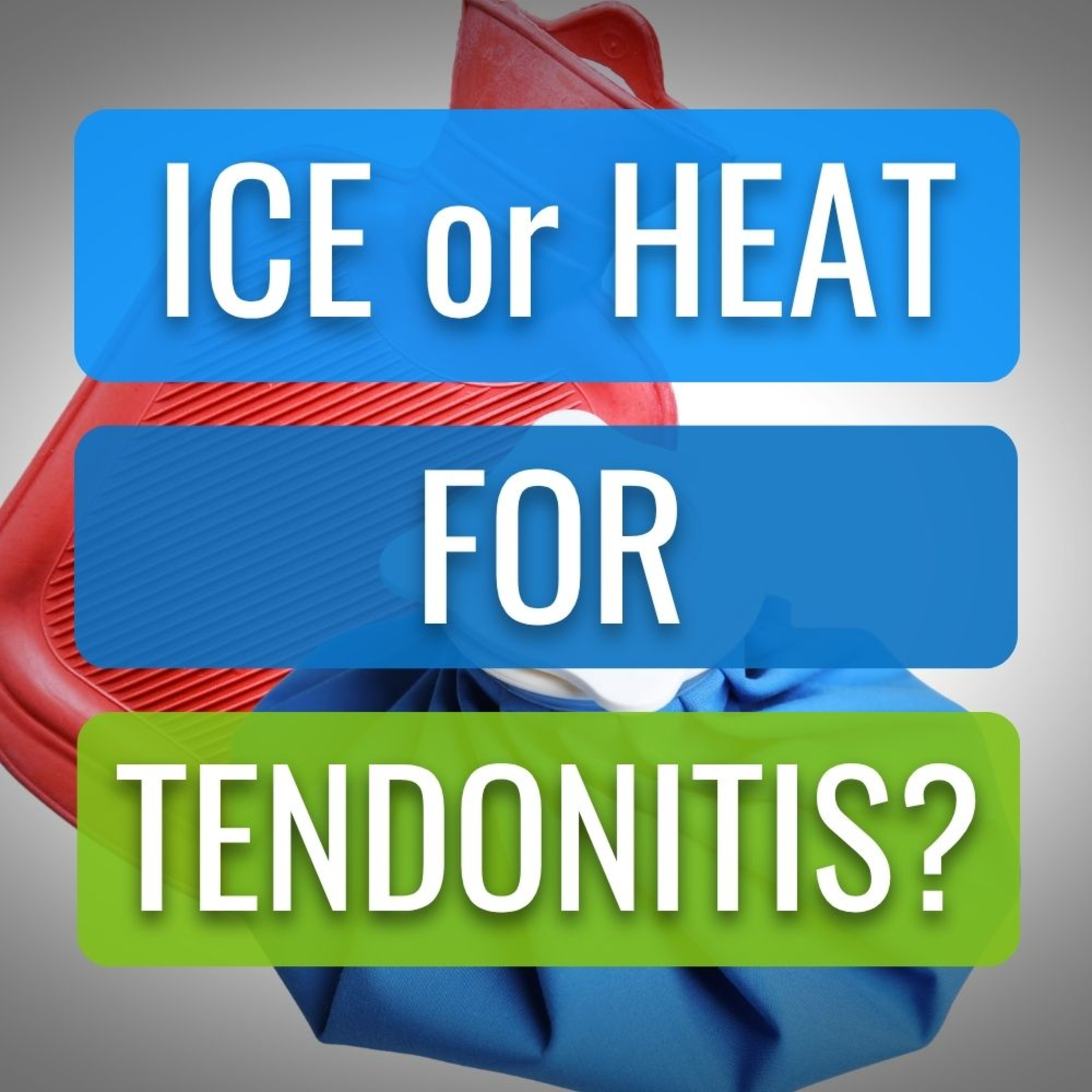 Ice or Heat for Tendonitis? What Works Best, When Not To Use It, & How To Apply Ice & Heat Safely episode artwork