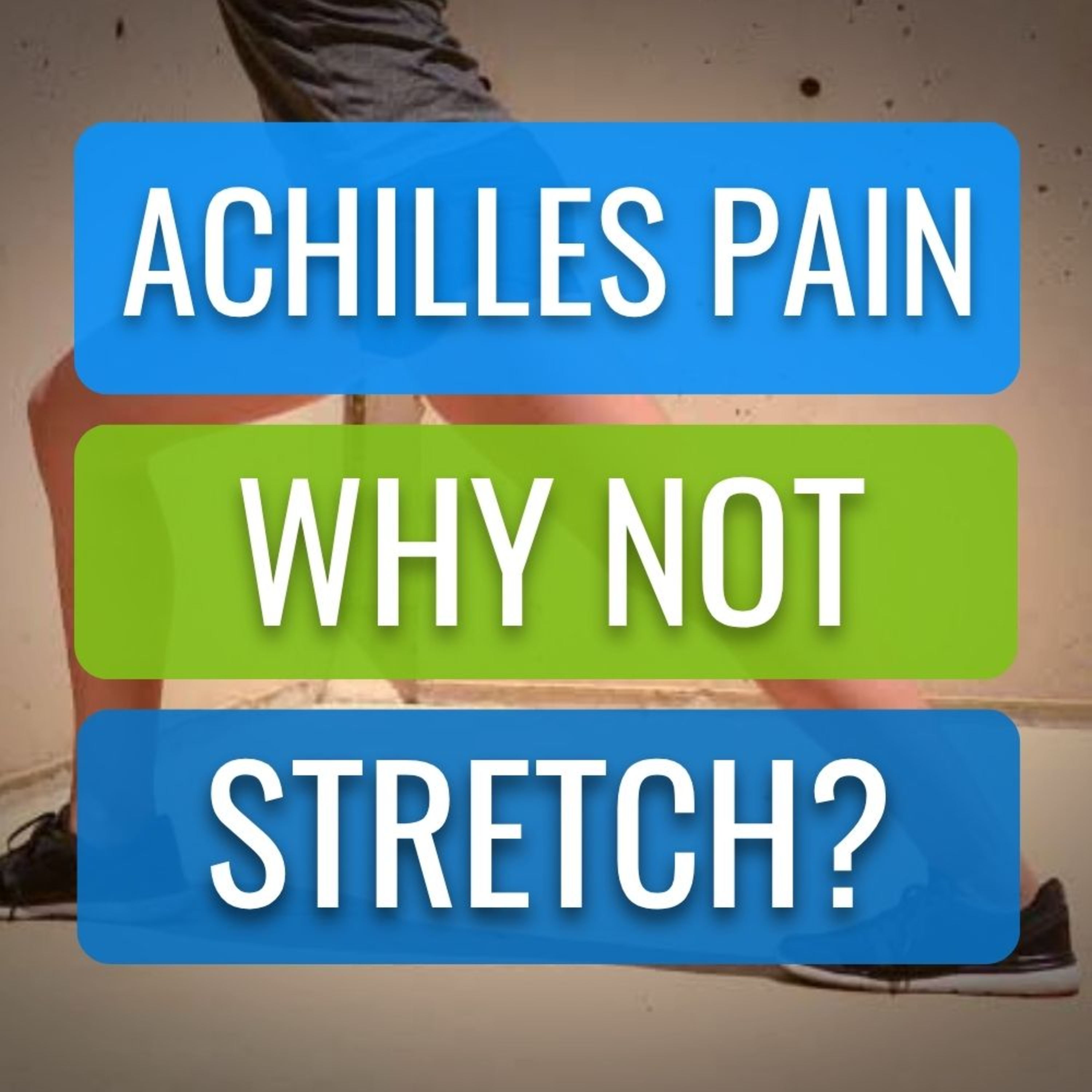 Achilles Tendonitis Stretching Exercises: When To Resist the Urge (And Advice) To Do These episode artwork