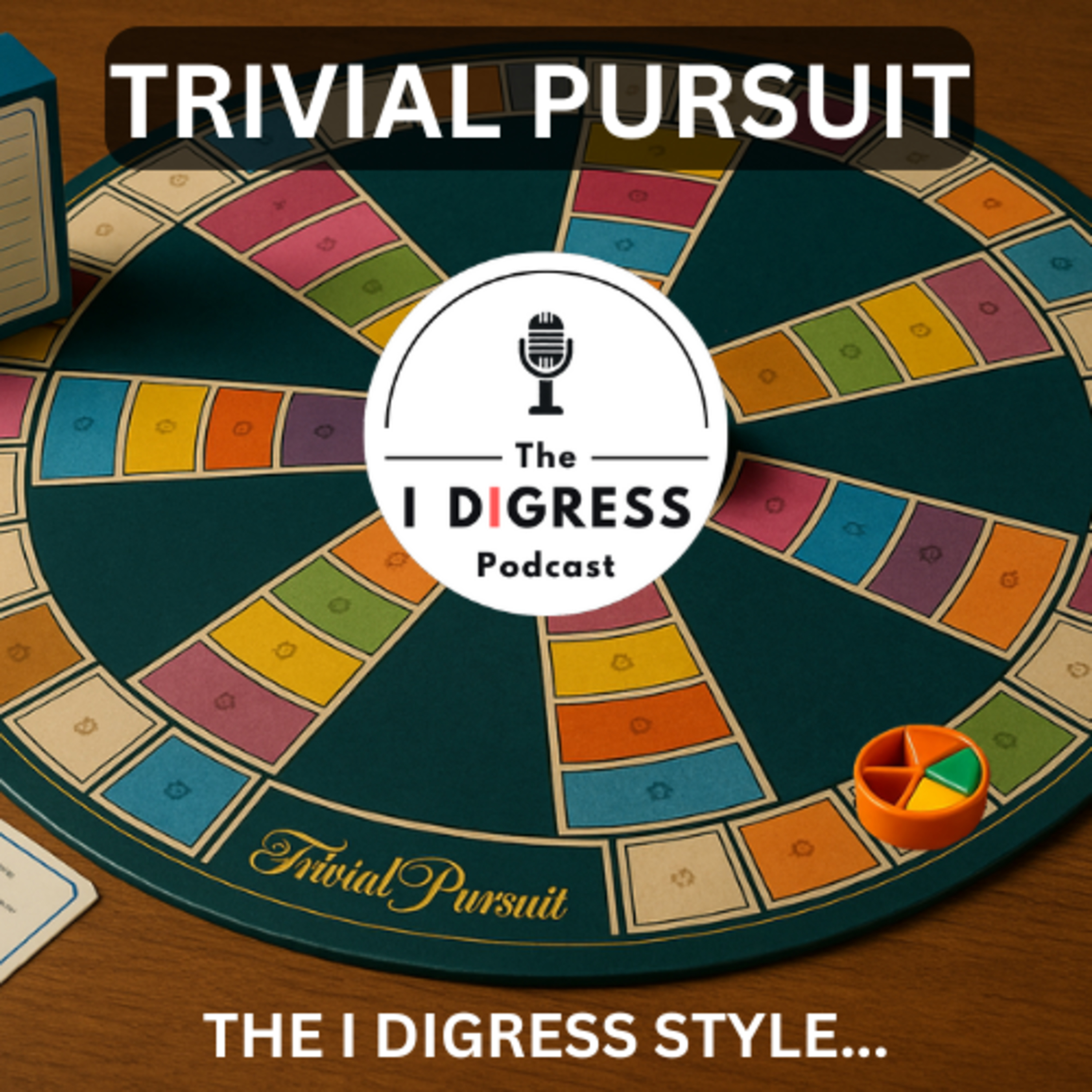 QUIZ: Trivial Pursuit - The I Digress Style... episode artwork
