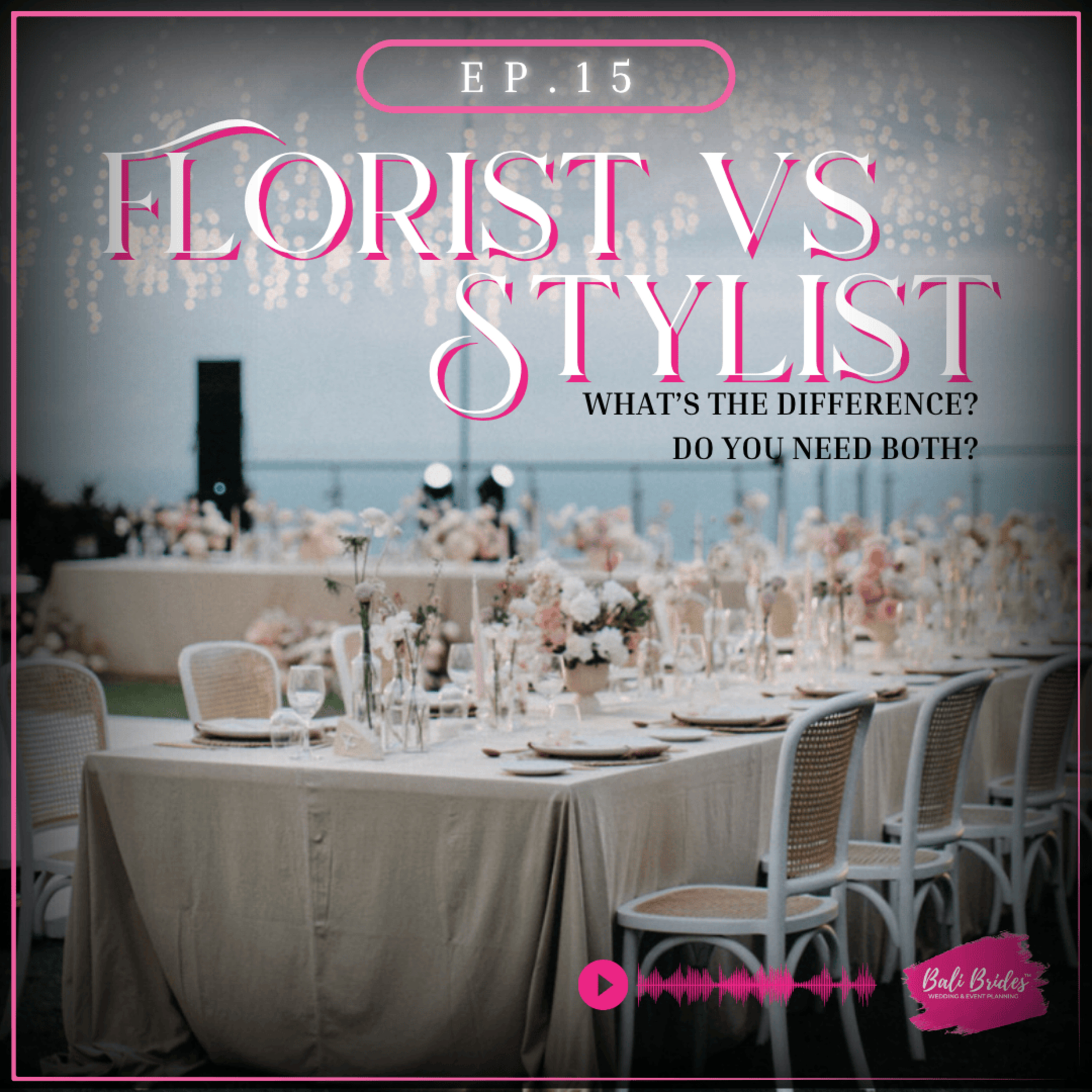 S1 E15 - Florist vs Stylist: What’s the Difference (and Do You Need Both?) episode artwork