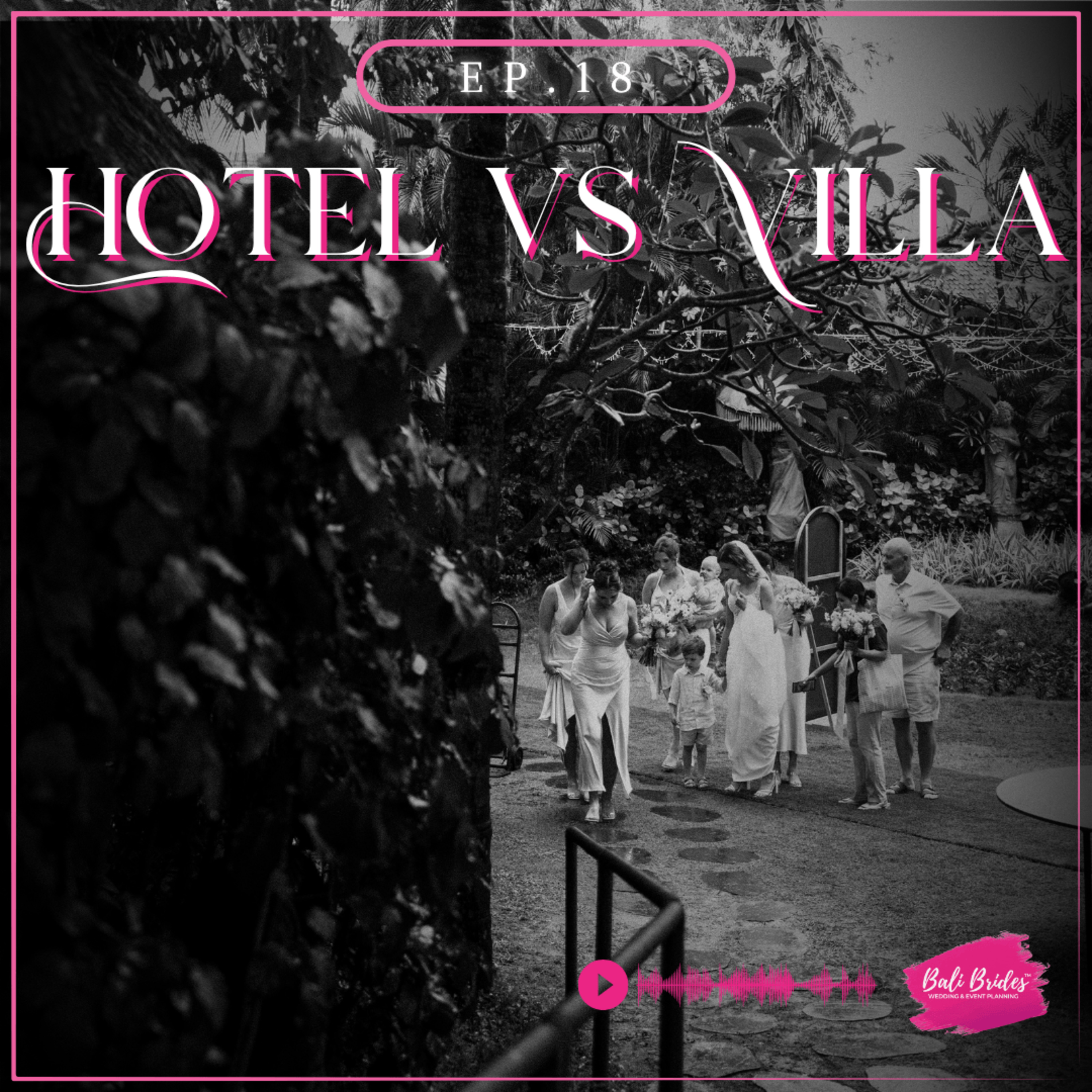 S1 E18 - Hotels vs Villas: Pros and cons to help you choose the perfect venue episode artwork