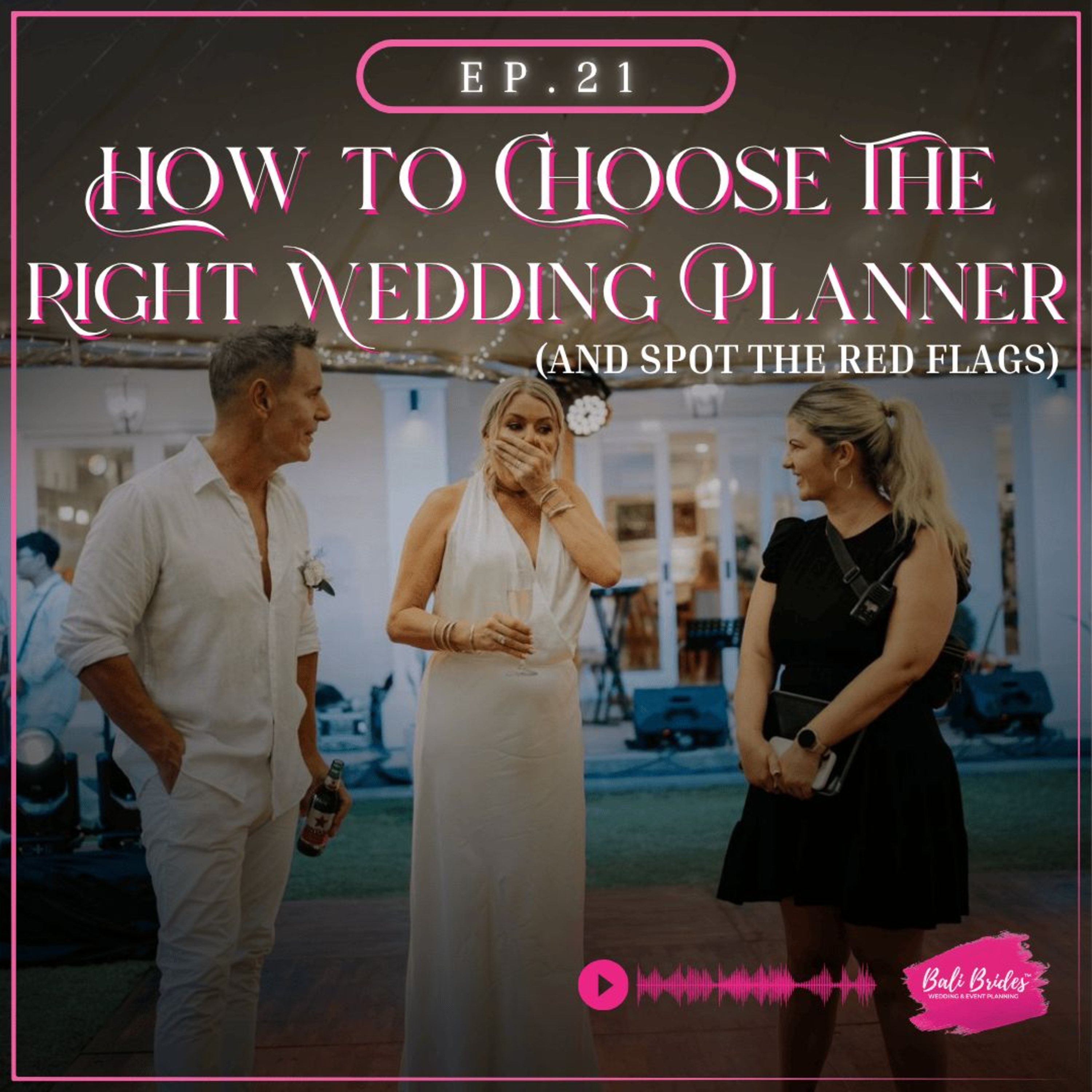 S1 E21 - How to Choose the Right Wedding Planner (and spot the Red Flags) episode artwork