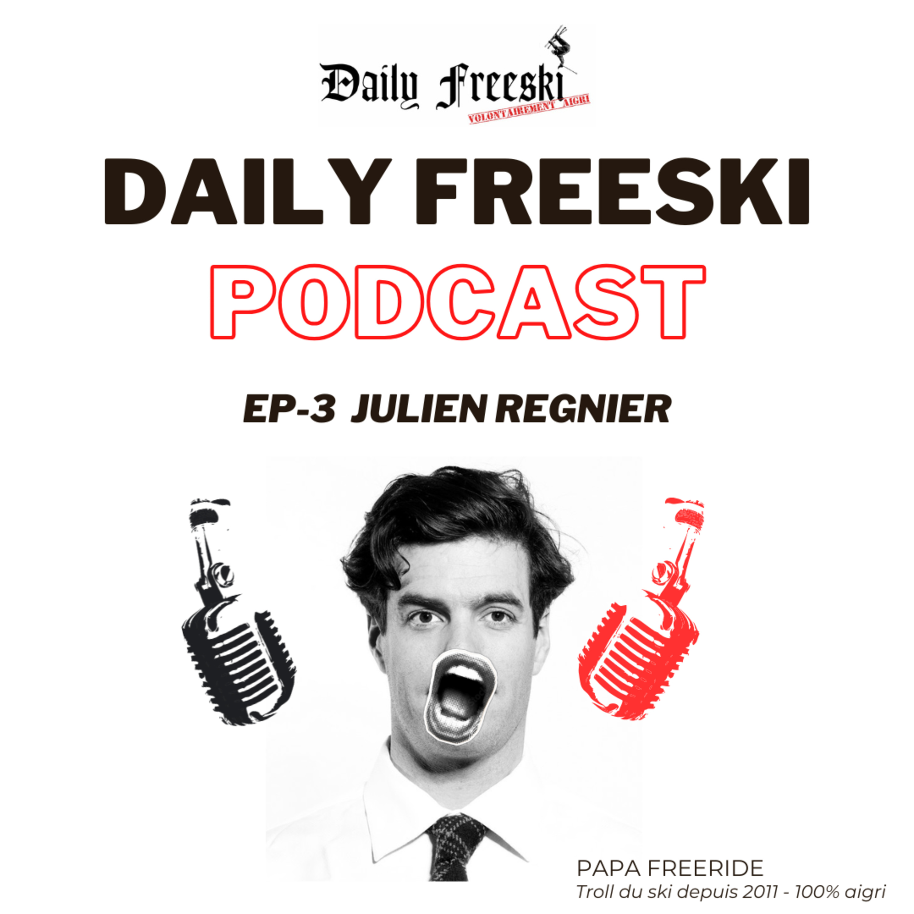 Ep.3 - Julien Regnier - Daily Freeski Podcast episode artwork