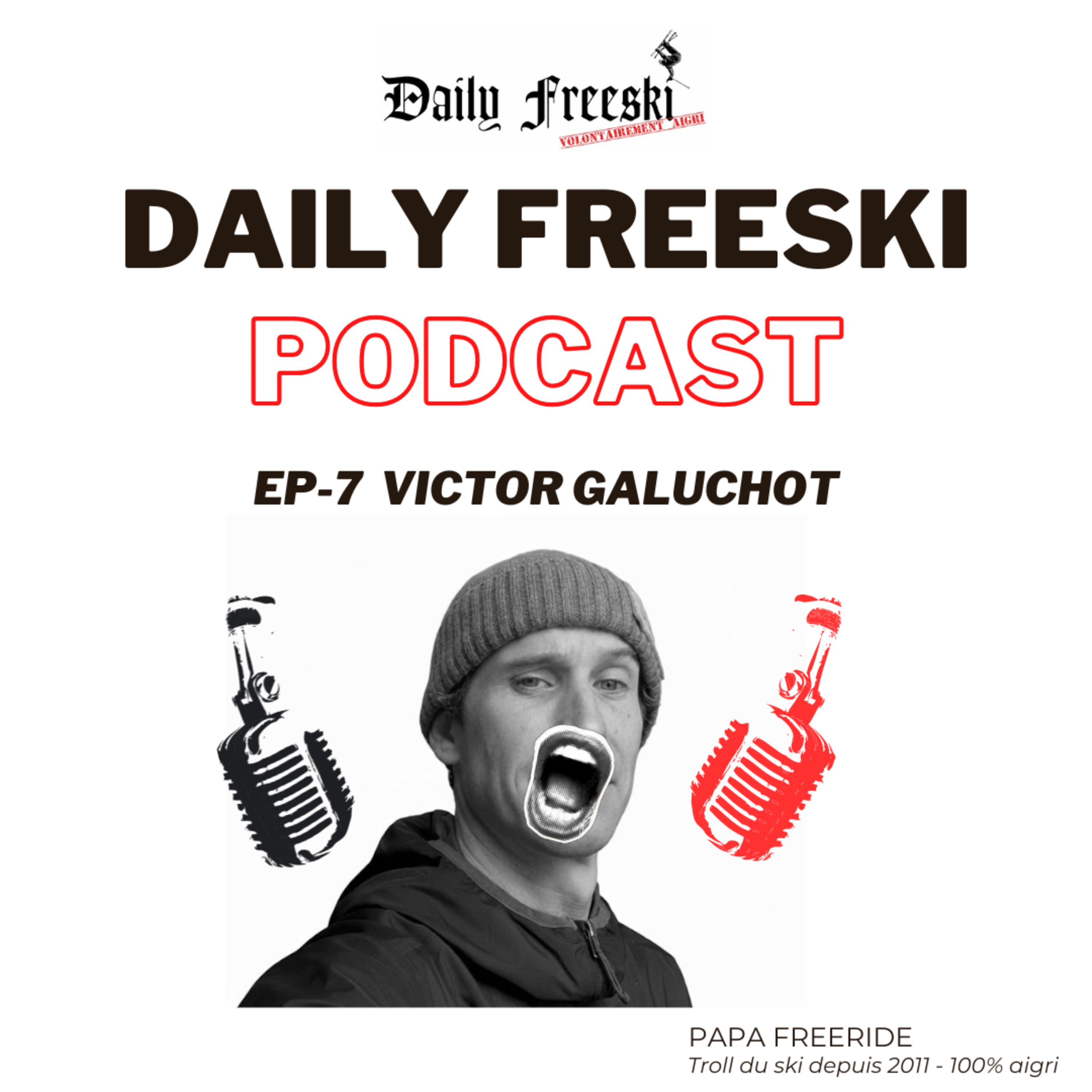 Ep.7 - Victor Galuchot - Daily Freeski Podcast episode artwork