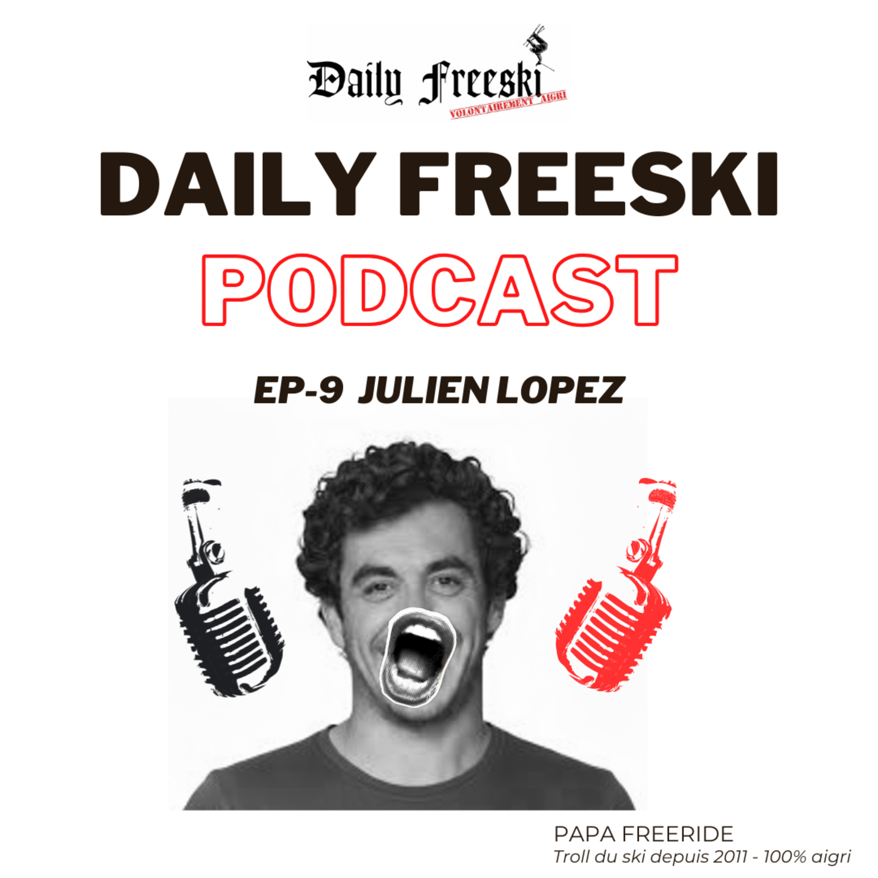 Ep.9 - Julien Lopez - Daily Freeski Podcast episode artwork
