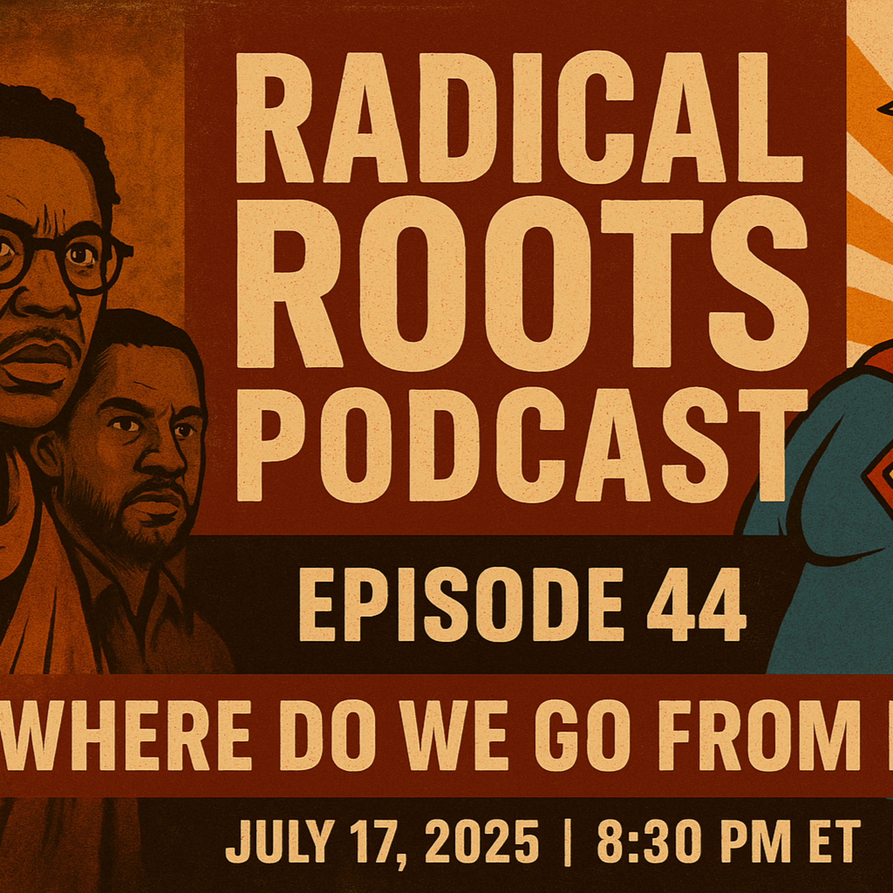 🎙️ Radical Roots Podcast – Episode 44: Where Do We Go From Here? episode artwork