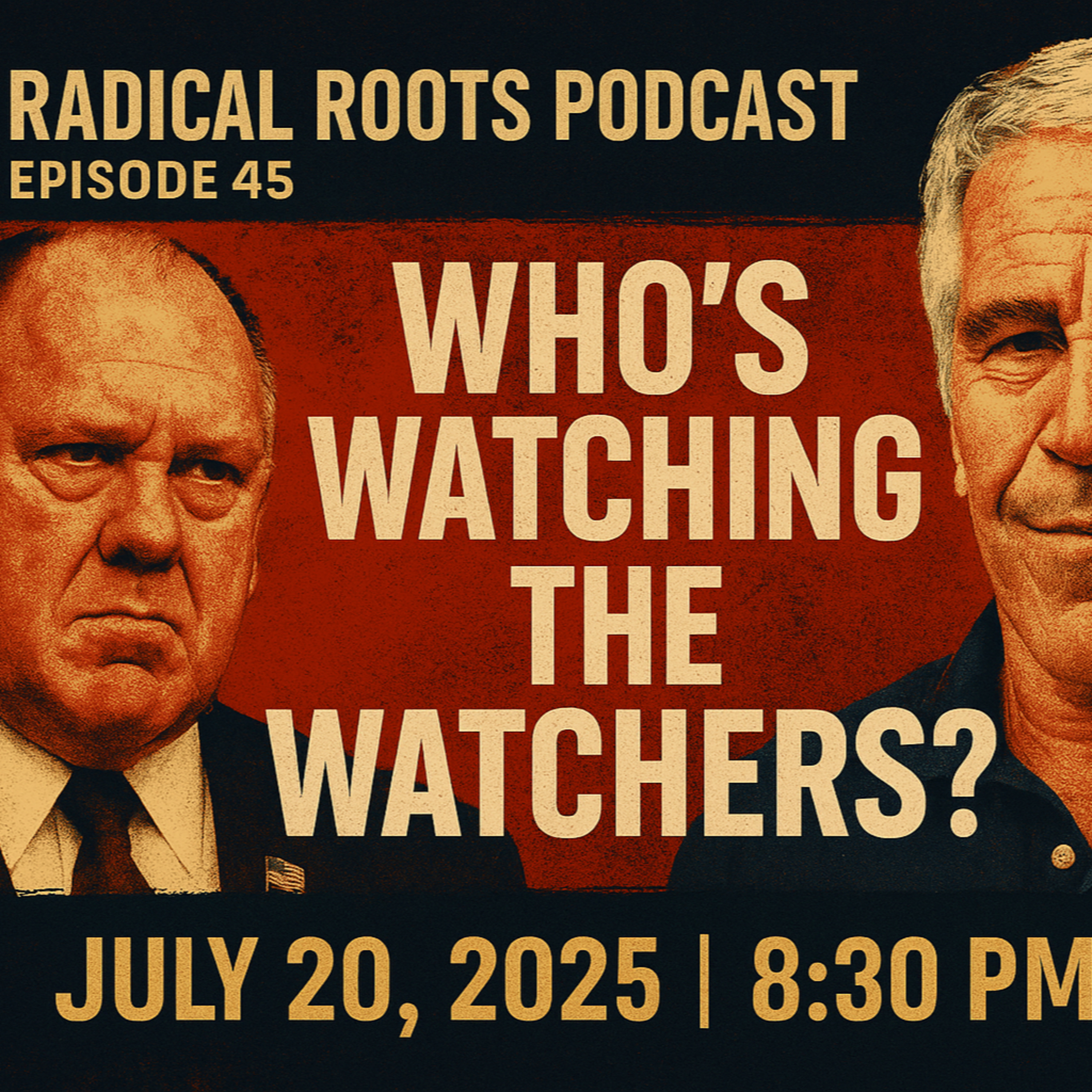 🎙️ Radical Roots Podcast – Episode 45: Who’s Watching the Watchers? episode artwork