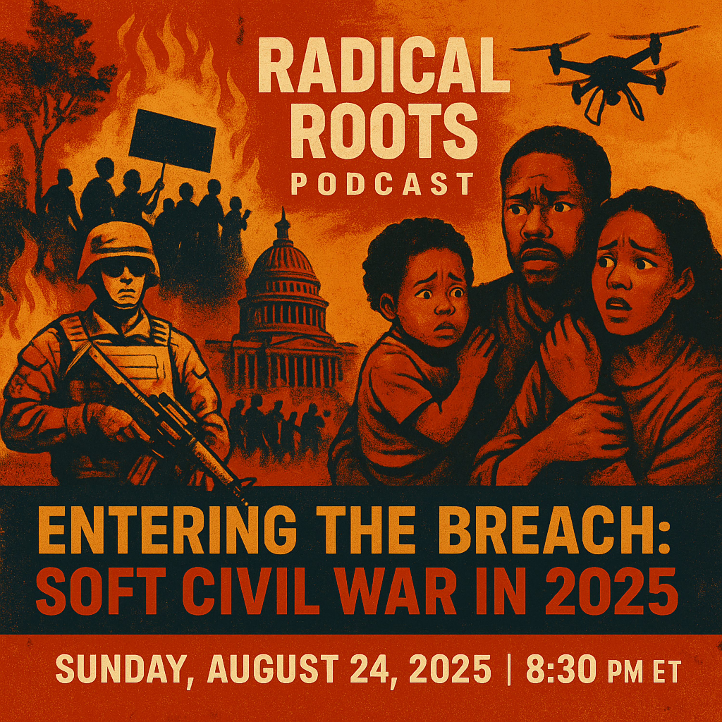 🎙️ Radical Roots — Episode 49: Entering the Breach: Soft Civil War in 2025 (Aug 24, 2025) episode artwork