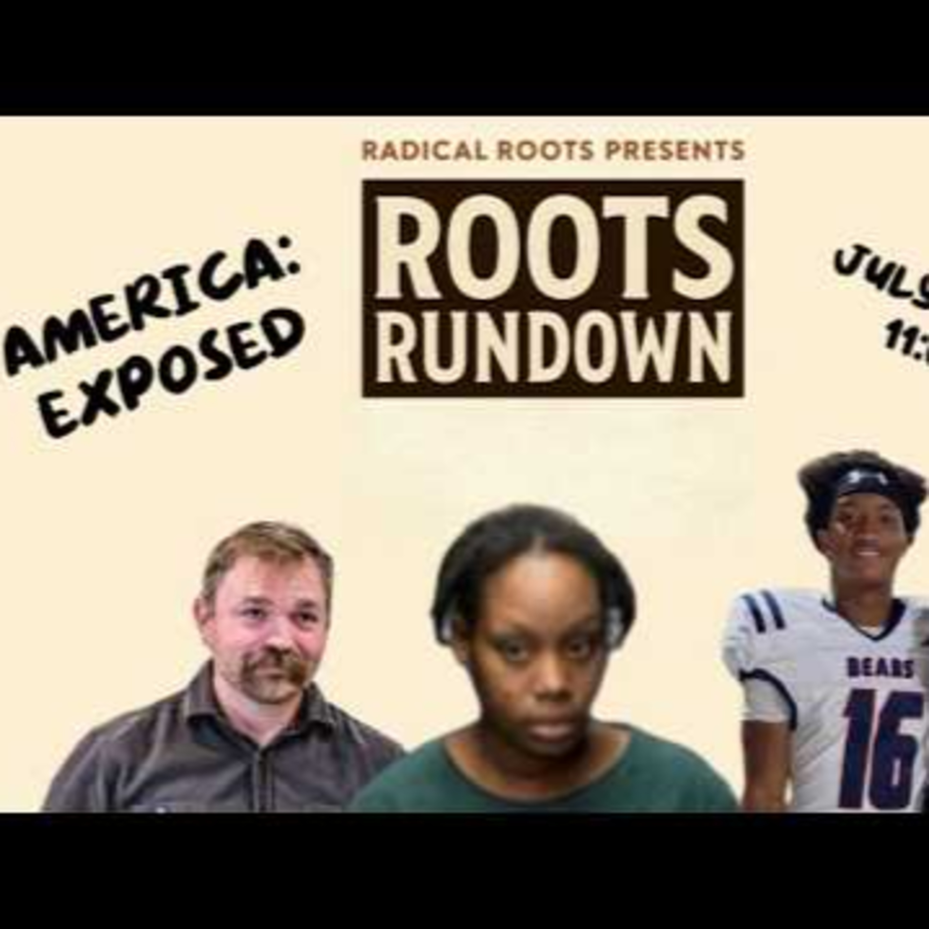 Roots Rundown 7/7 - America: Exposed episode artwork