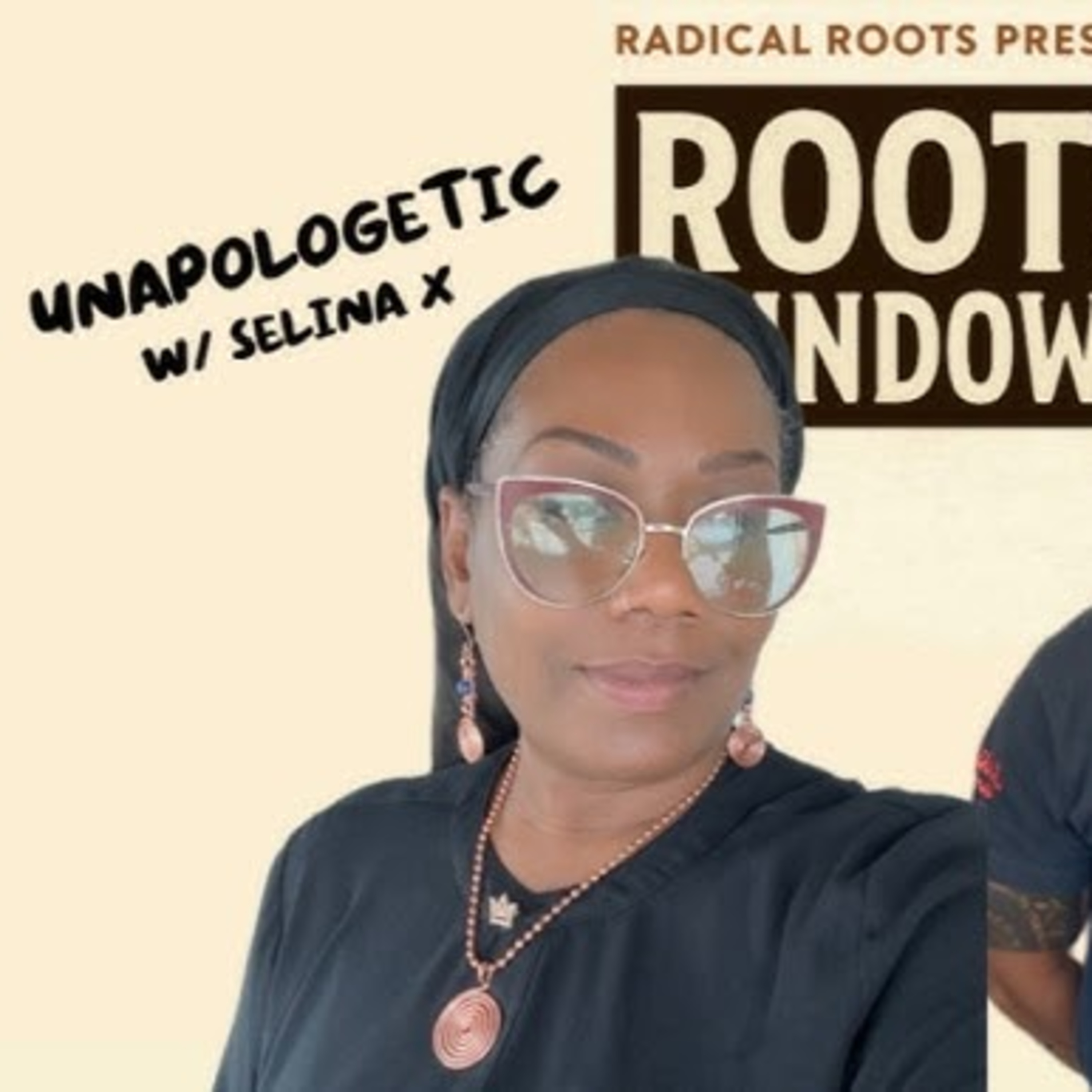 Roots Rundown 7/23 - Unapologetic w/ Selina X episode artwork