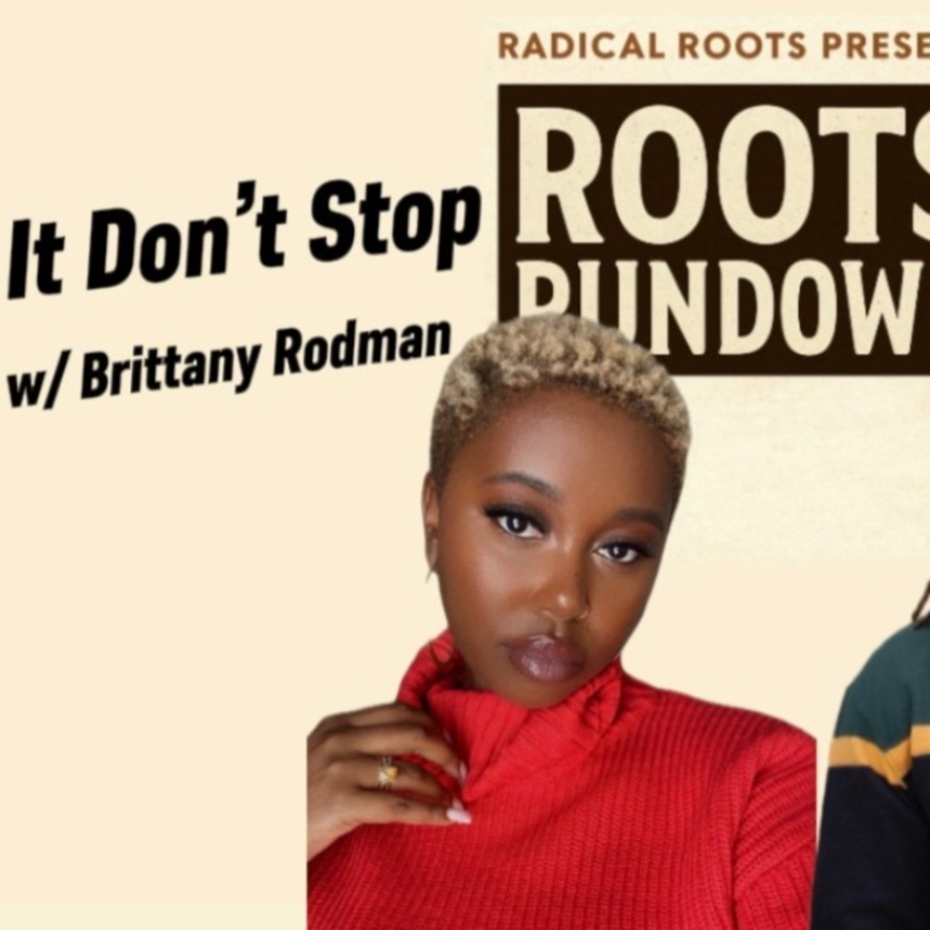 Roots Rundown – It Don’t Stop w/ Brittany Rodman