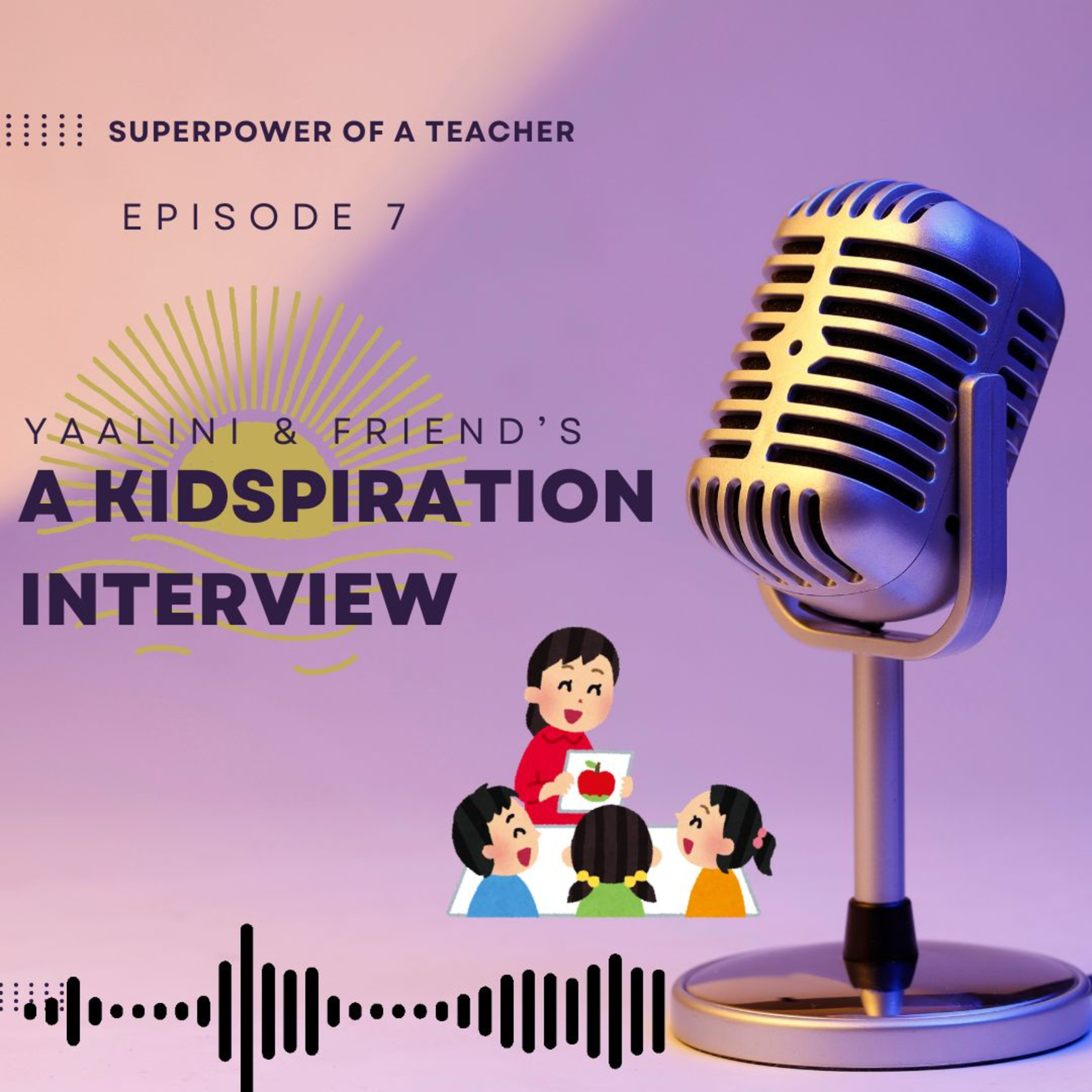 Superpower of a Teacher – A Kidspiration Interview