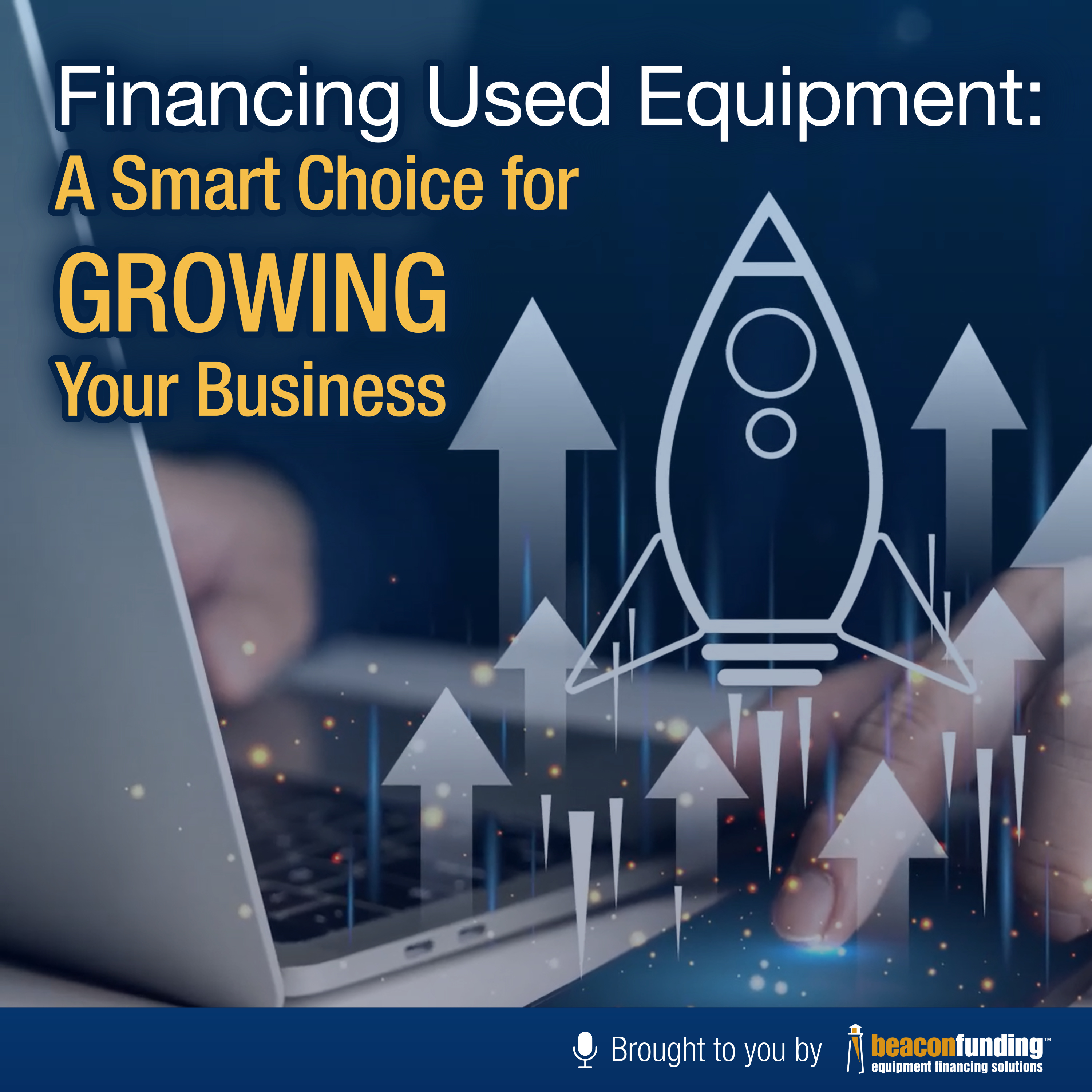 Financing Used Equipment: A Smart Choice for Growing Your Business episode artwork