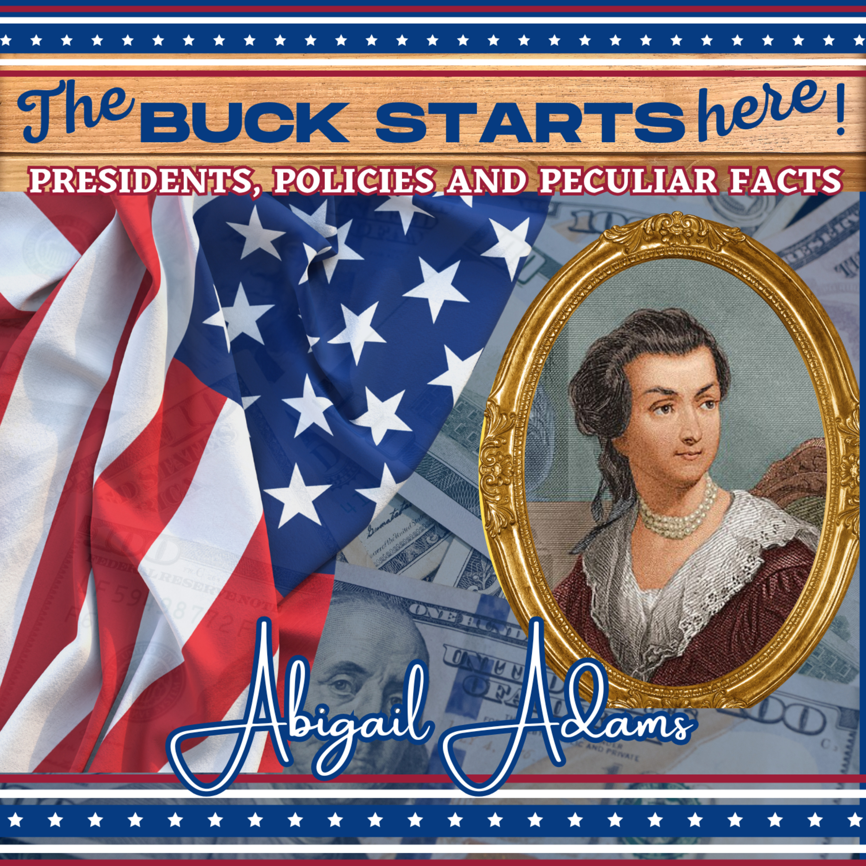 The Buck Starts Here - Presidents, Policies, Hilarious History