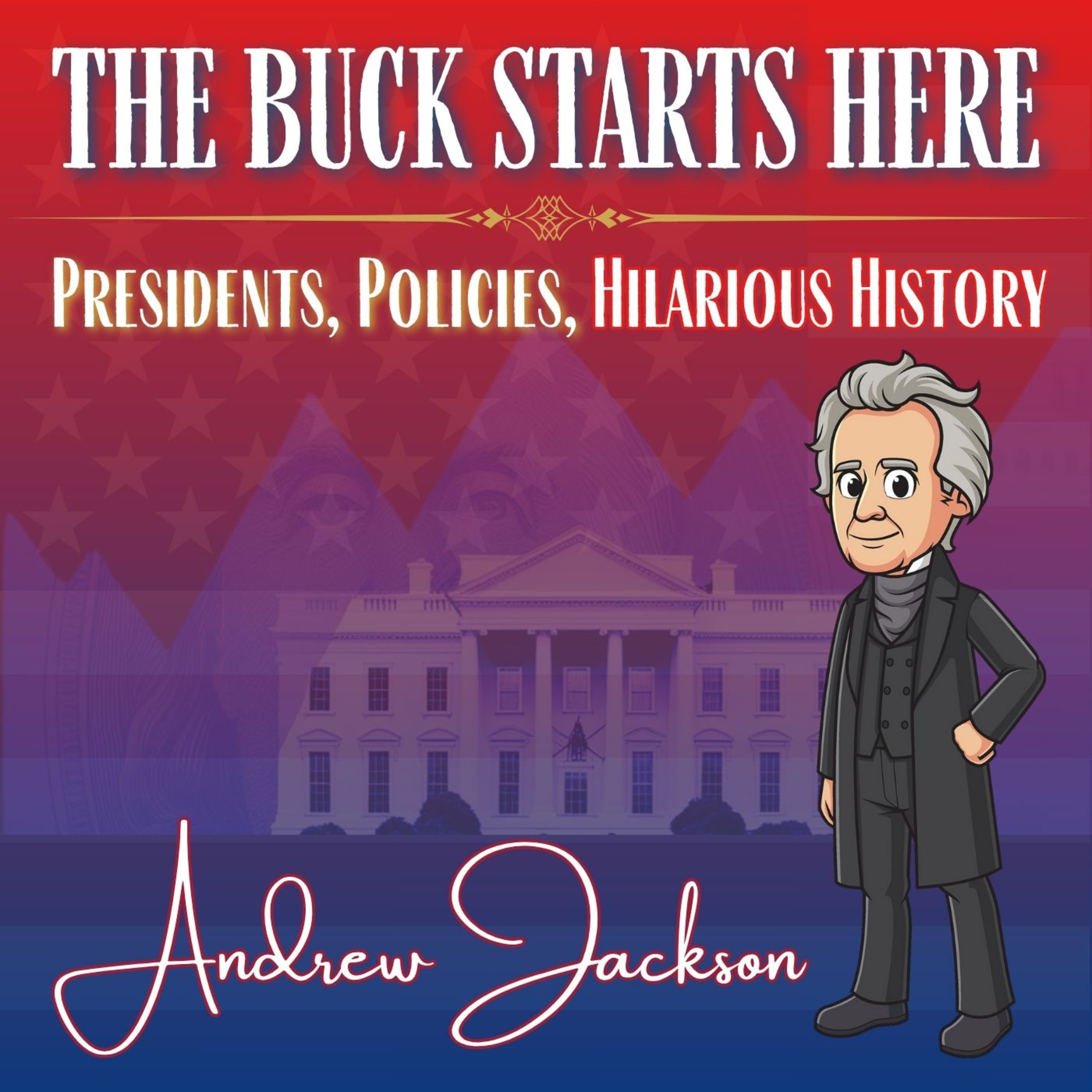 Andrew Jackson Part I: How to Build a Legend in Six Easy Steps episode artwork