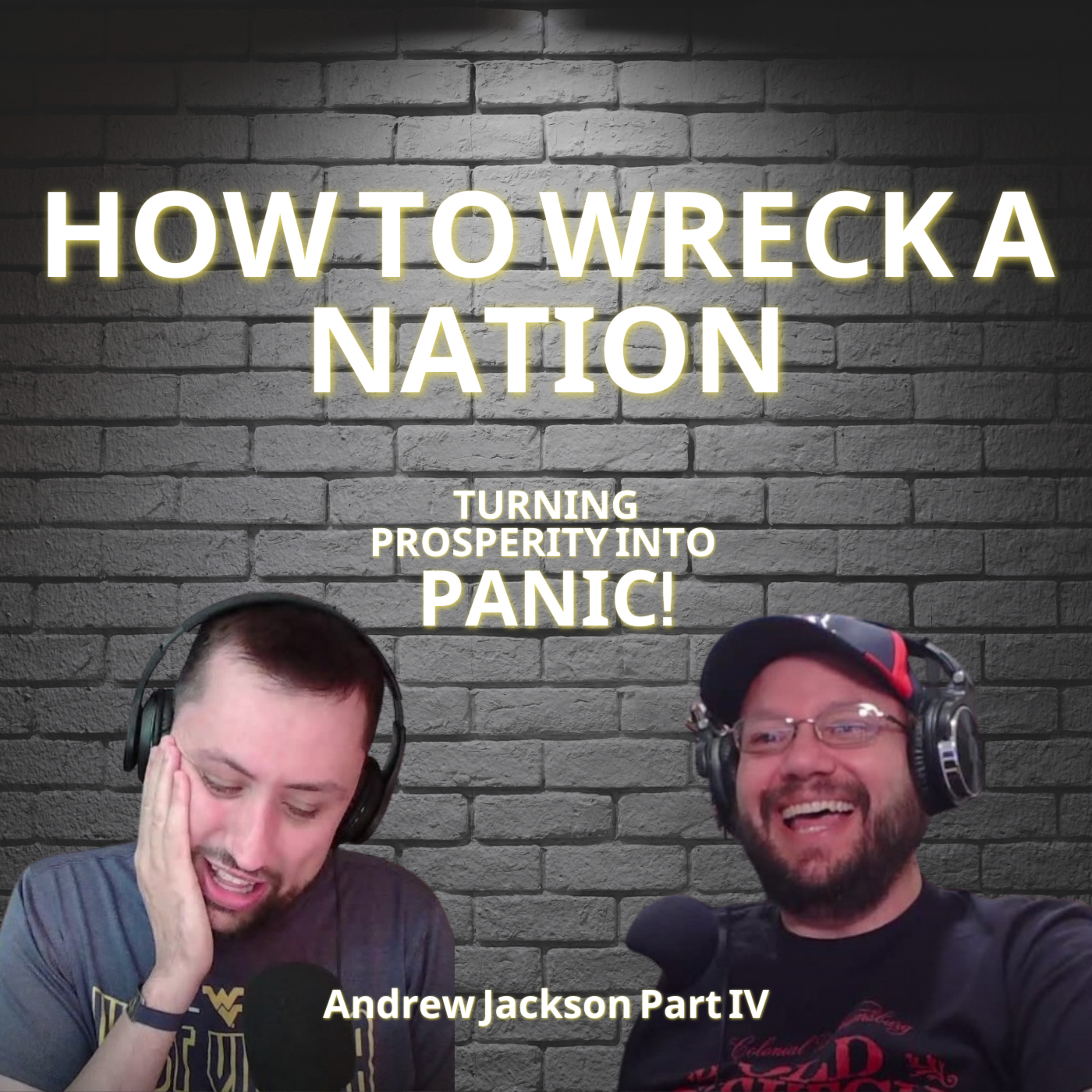 Andrew Jackson Part IV: How to Wreck a Nation, Turning Prosperity into Panic! episode artwork