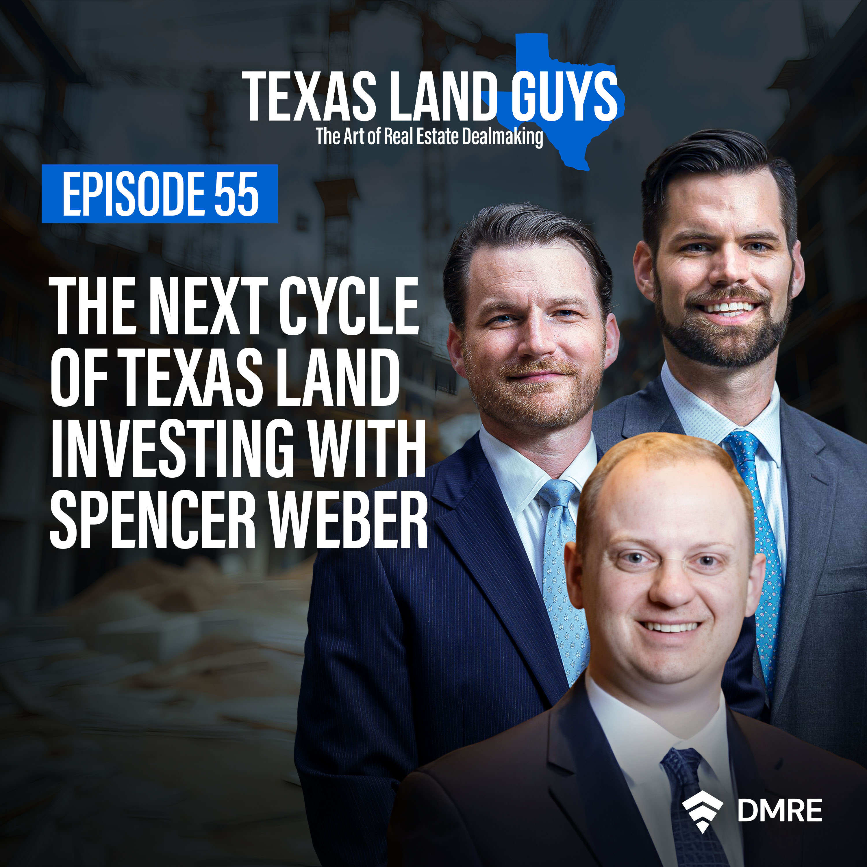 Episode 55: The Next Cycle of Texas Land Investing with Spencer Weber episode artwork
