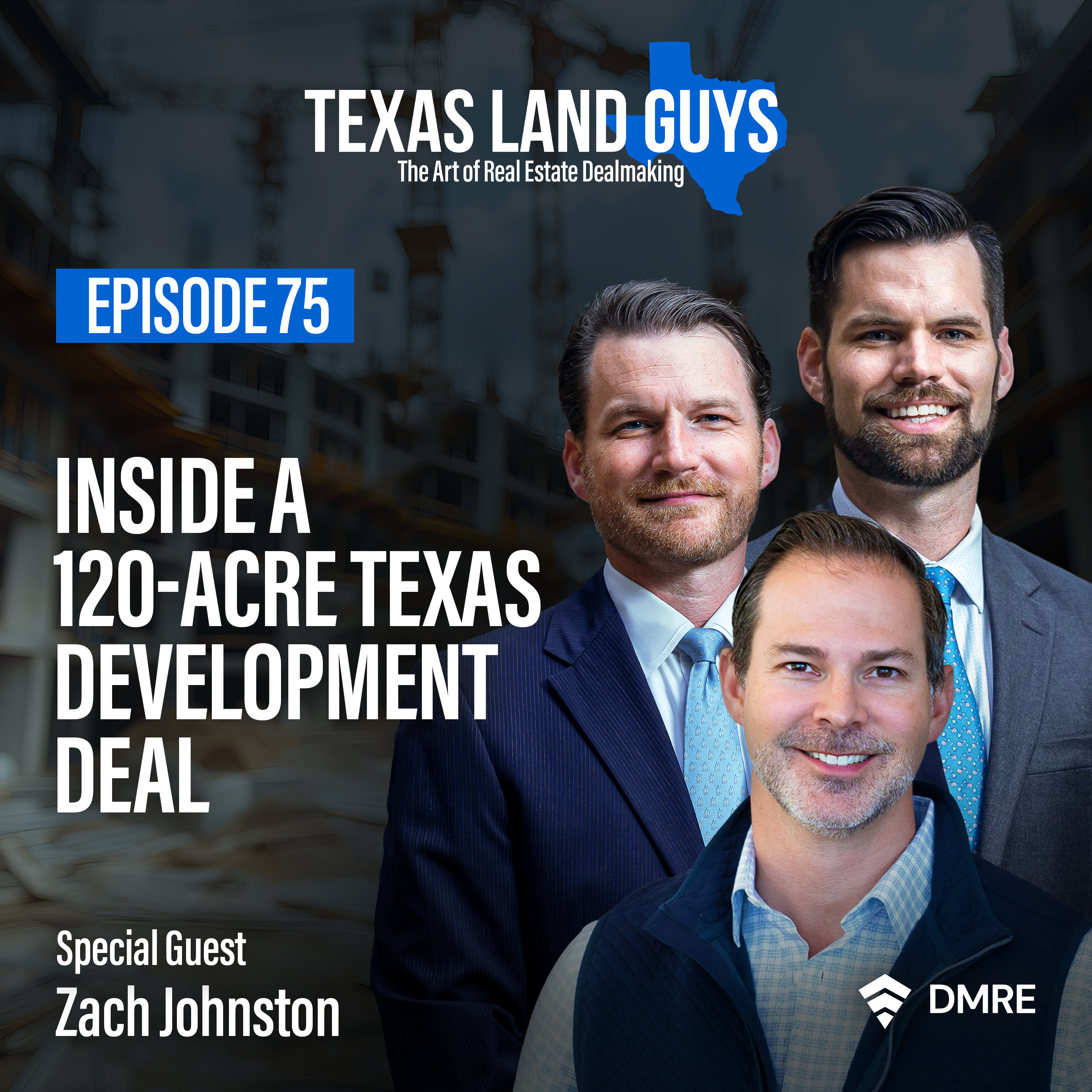 Episode 75: Inside a 120-Acre Texas Development Deal episode artwork