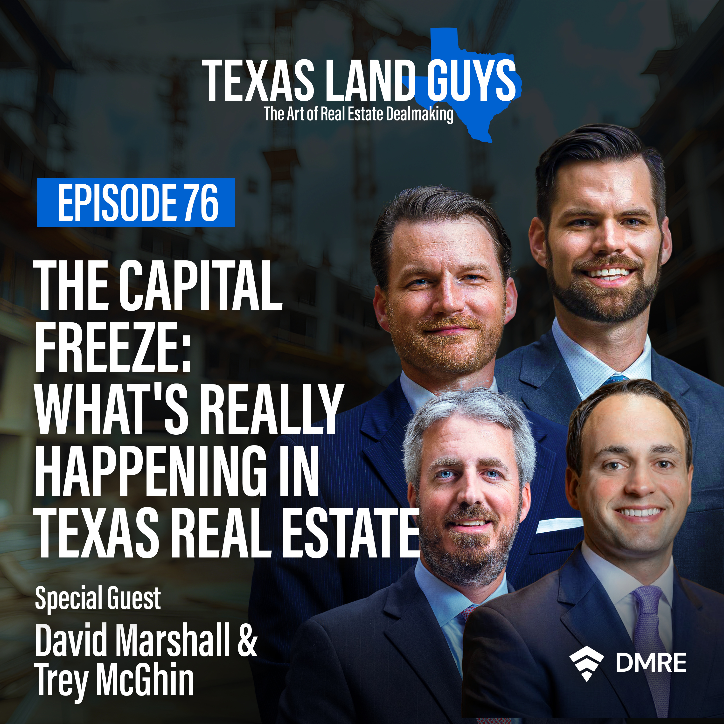 Episode 76: The Capital Freeze: What’s Really Happening in Texas Real Estate