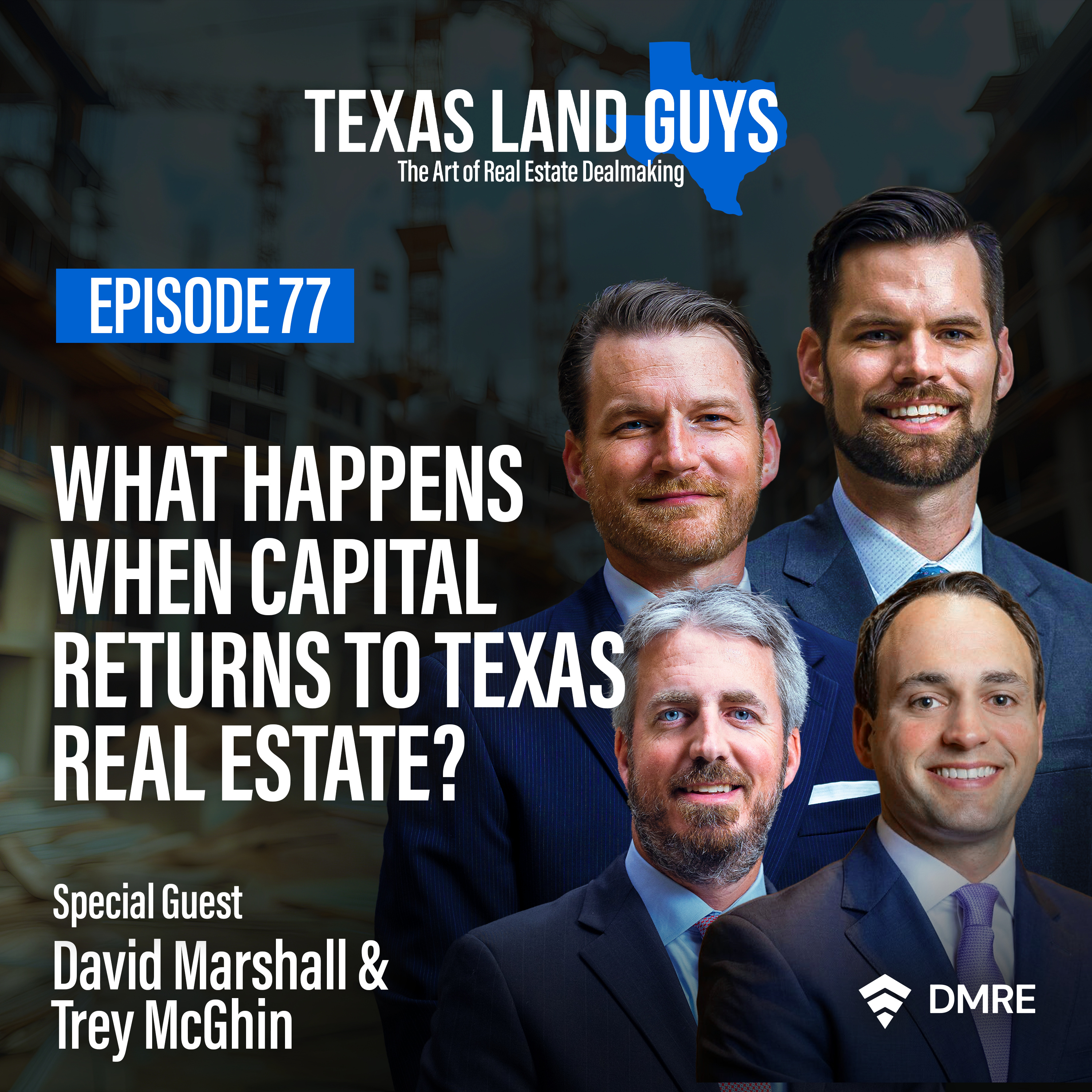 Episode 77: What Happens When Capital Returns to Texas Real Estate? (Part Two) episode artwork