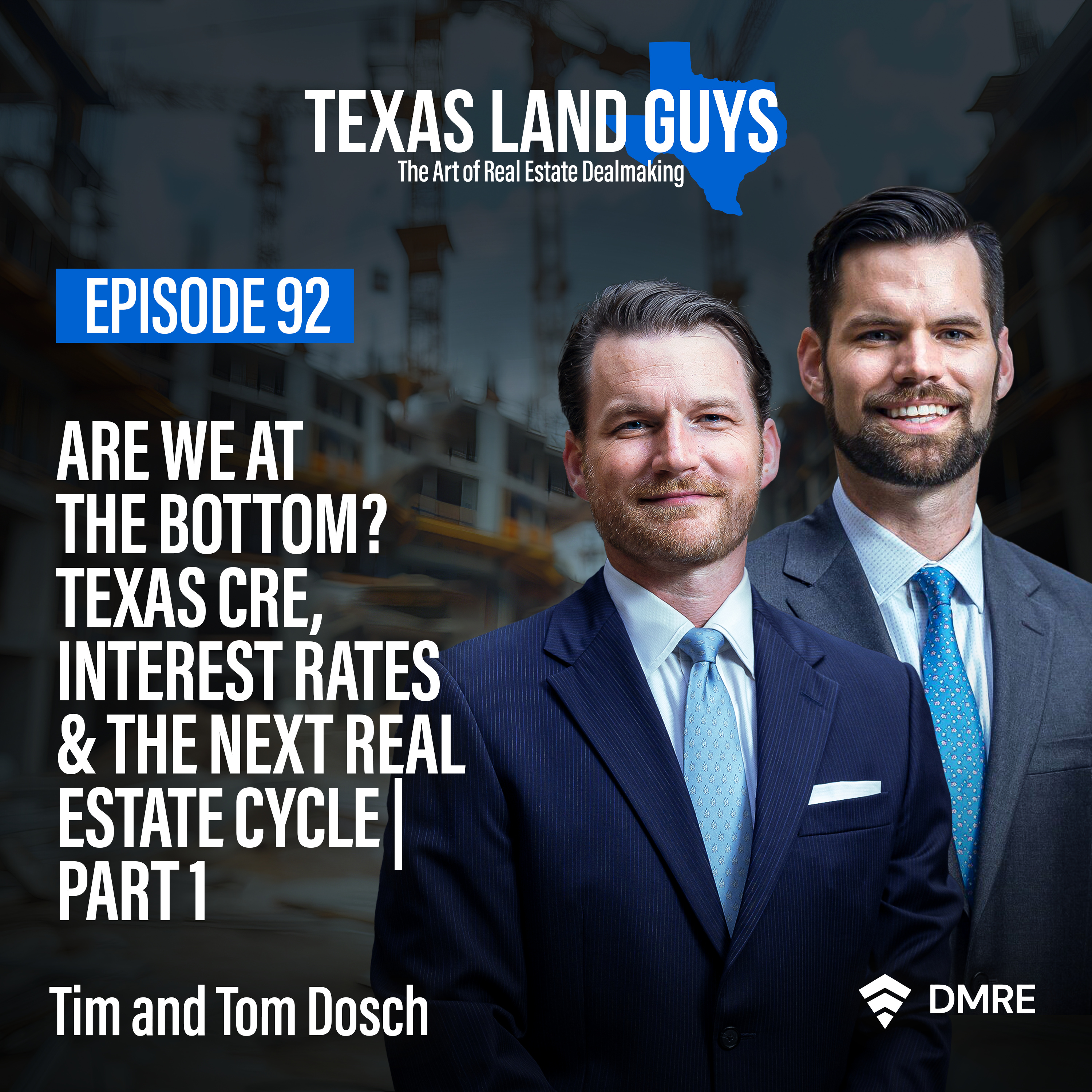 Episode 92: Are We at the Bottom? Texas CRE, Interest Rates & the Next Real Estate Cycle | Part 1