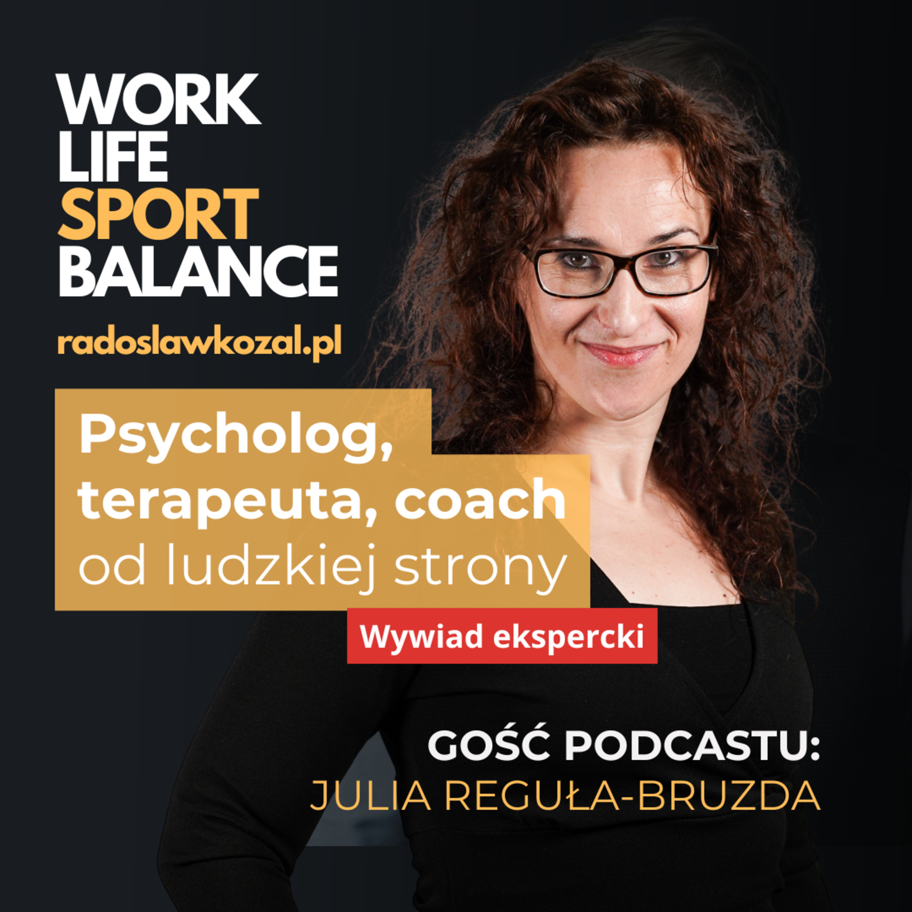 Ludzka strona psychologów, terapeutów i coachów. Rozmowa ekspercka z Julia Reguła-Bruzda episode artwork