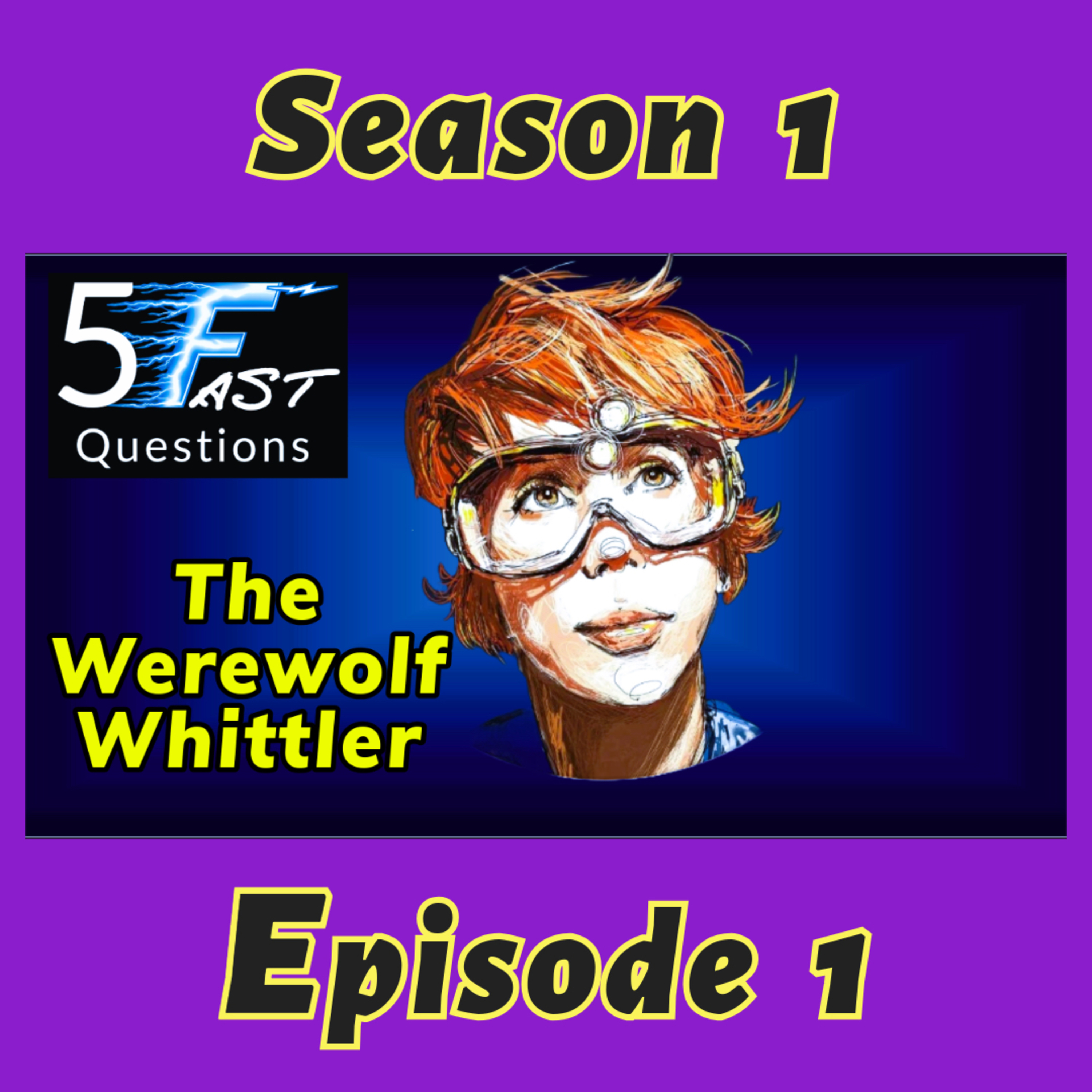5 Fast Questions - Werewolf Whittler episode artwork