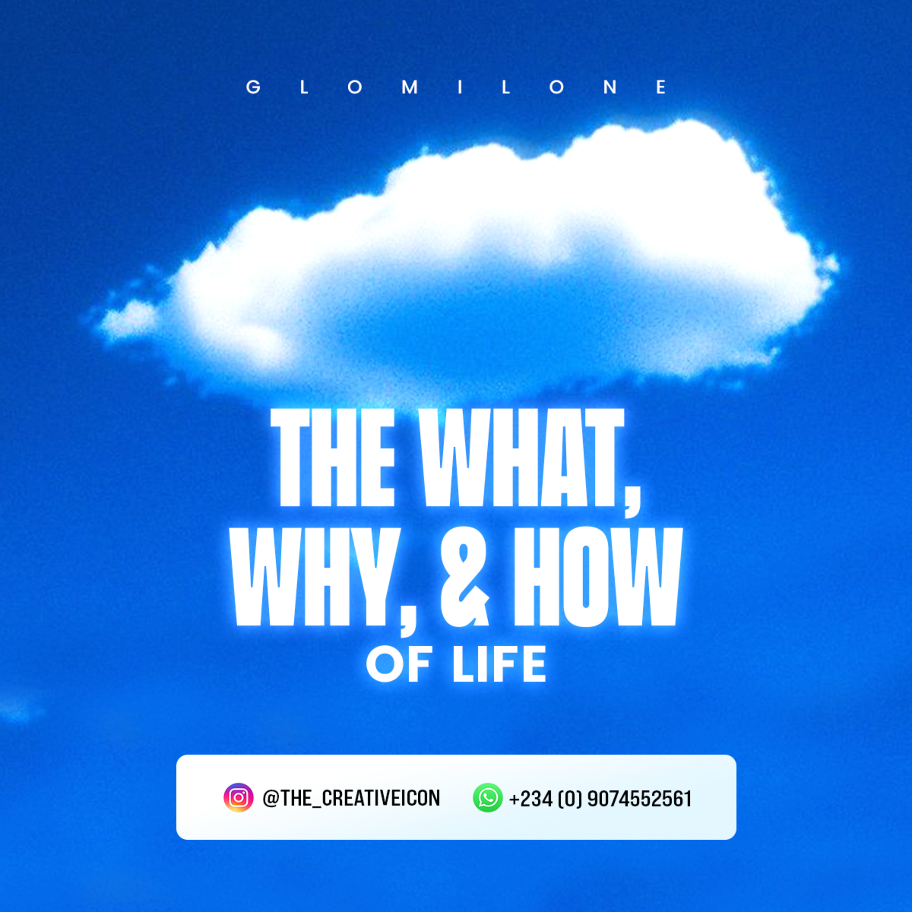 The What, Why and How of Life (GLOMILONE) - by Director Bim