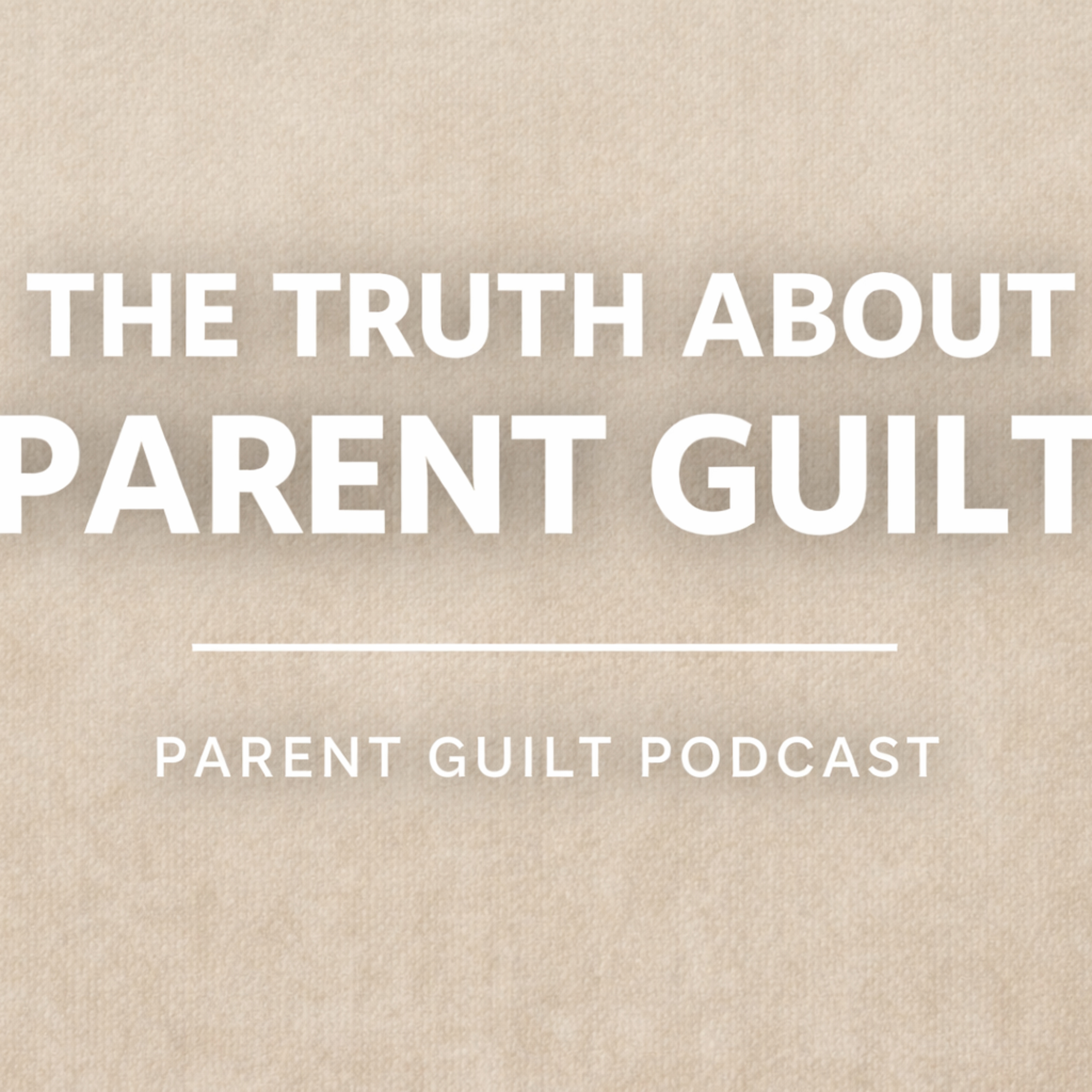  Navigating the Waters of Parent Guilt  episode artwork