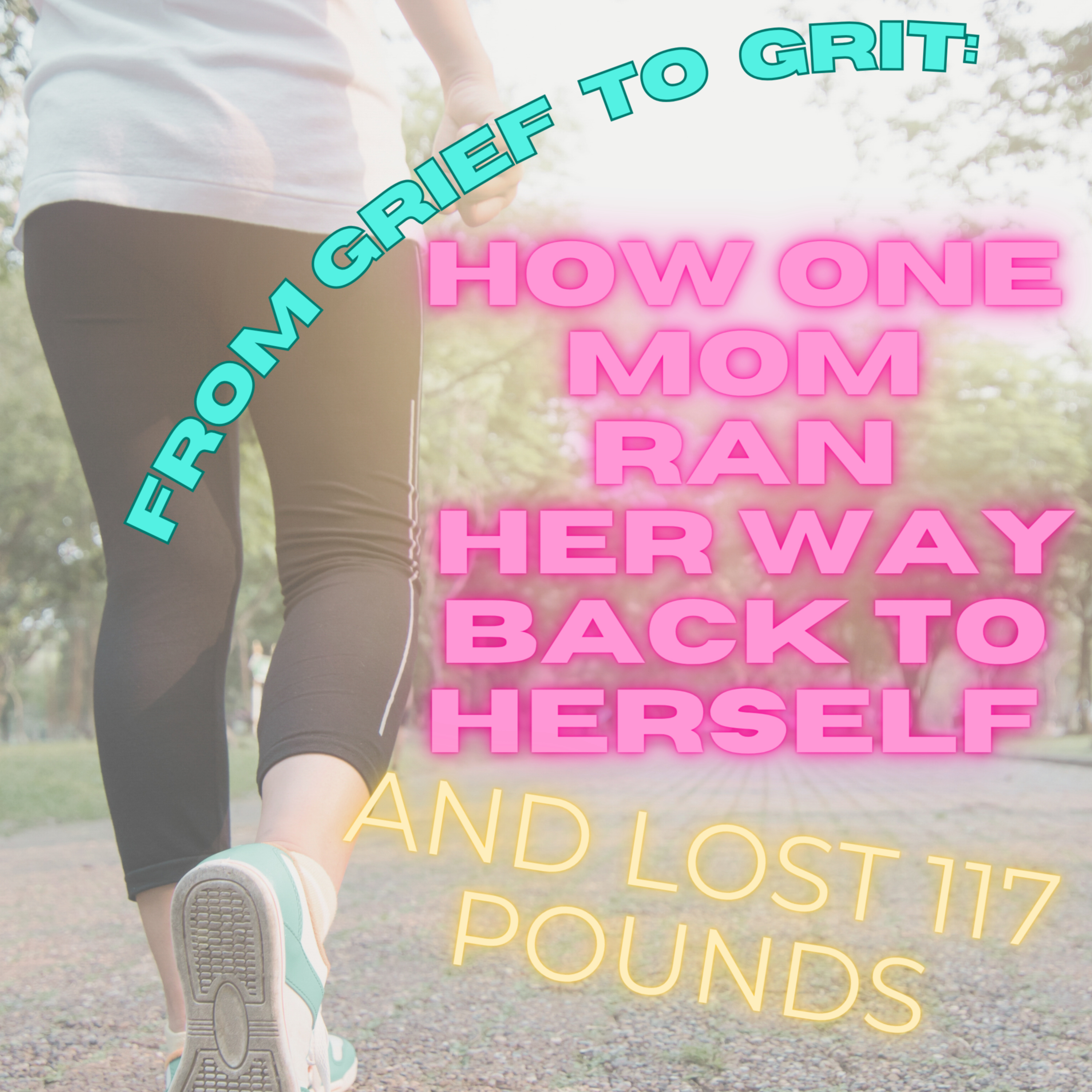 YME Episode 10 - From Grief to Grit: How One Mom Ran Her Way Back to Herself (and Lost 117 Pounds!)