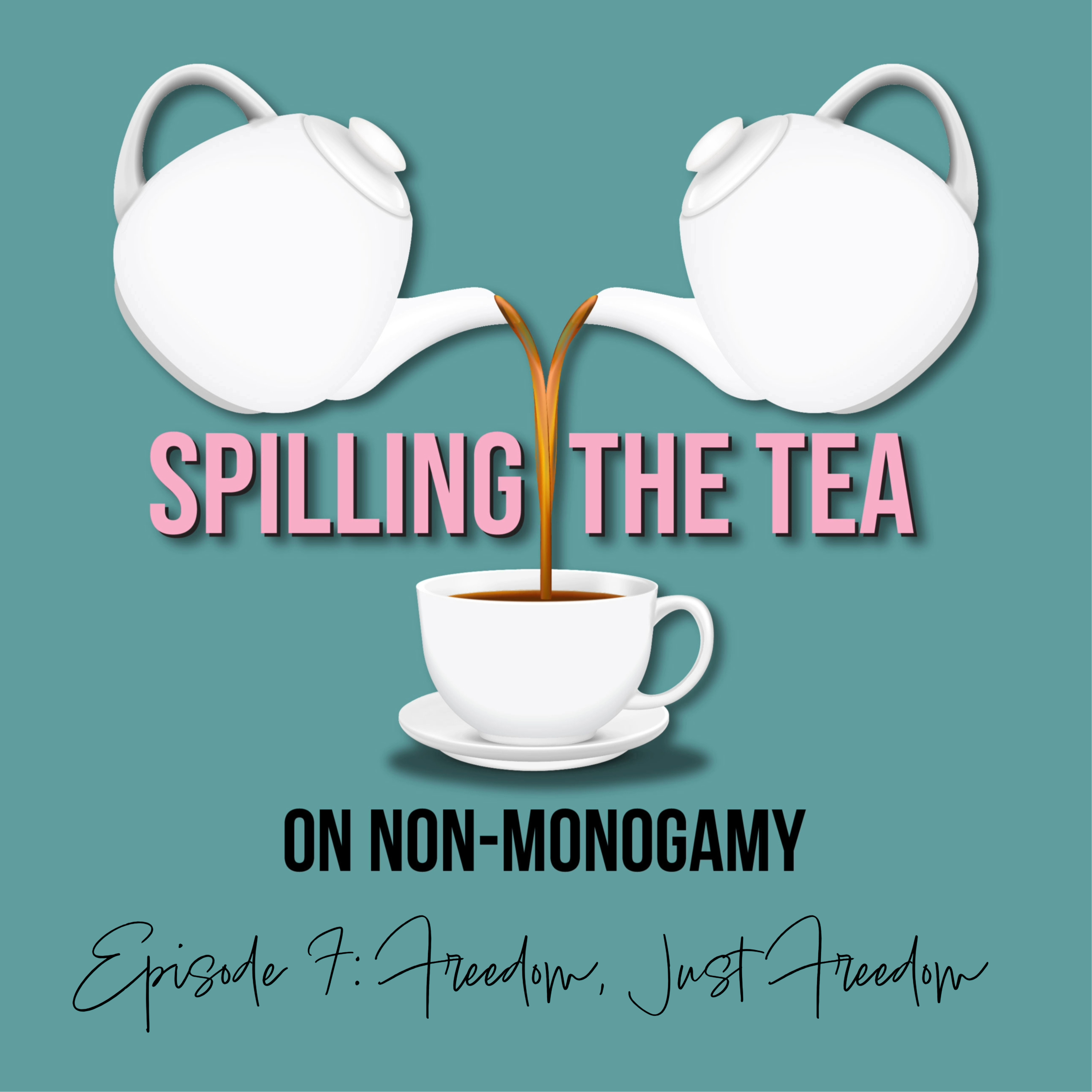 Episode 7: Freedom, Just Freedom