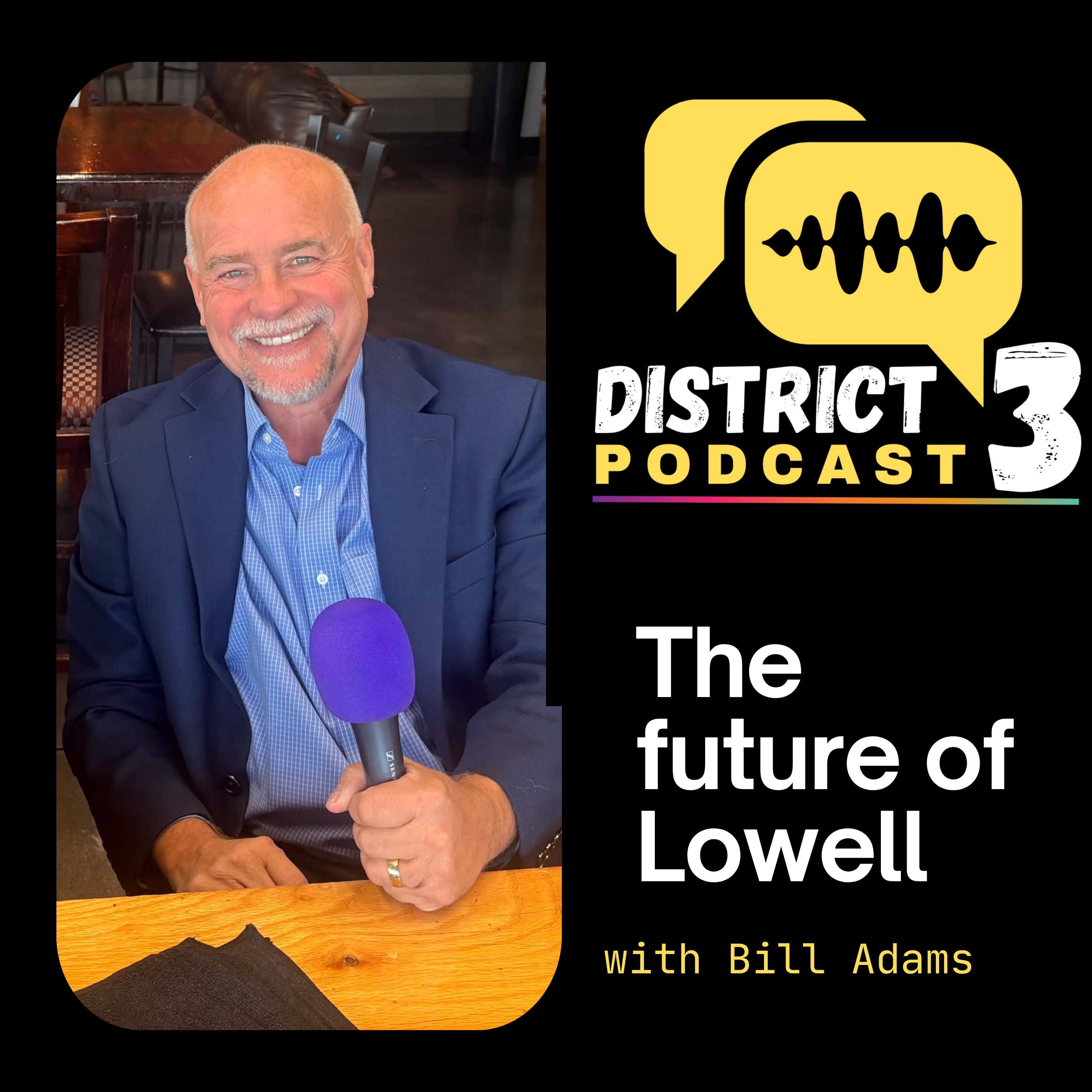 Episode #351:The Future of Lowell with Bill Adams episode artwork