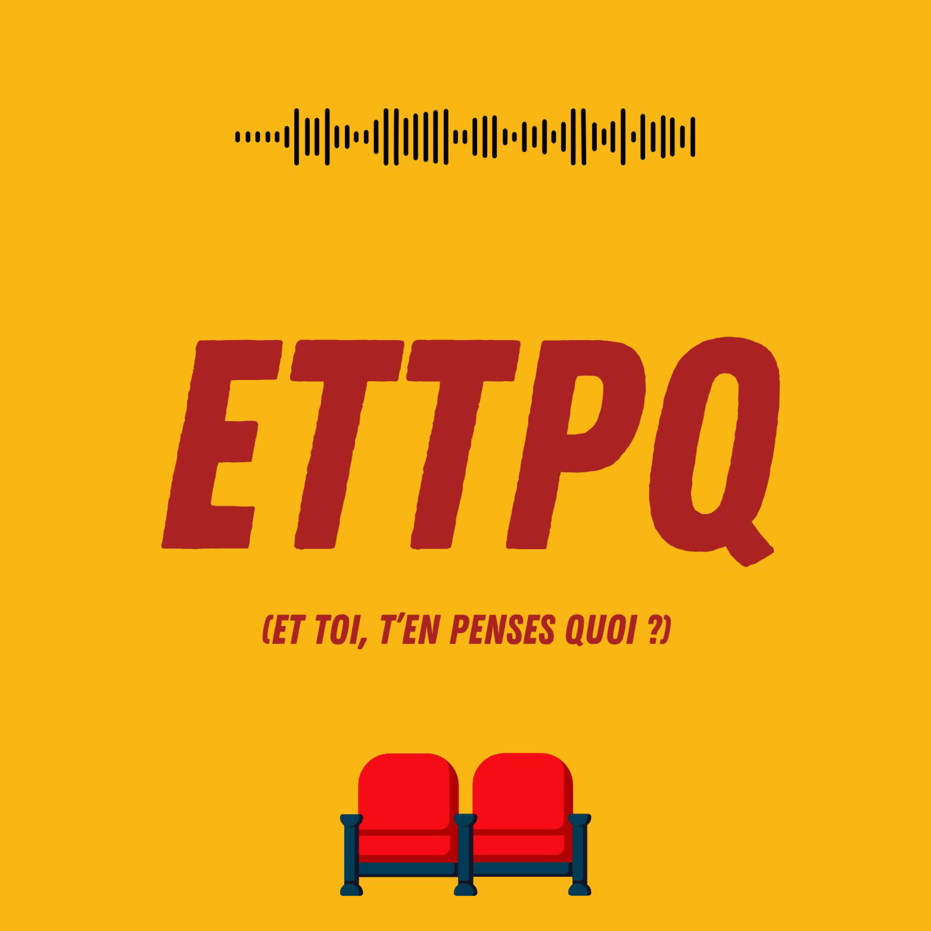 ETTPQ (Et toi, t\'en penses quoi ?)
