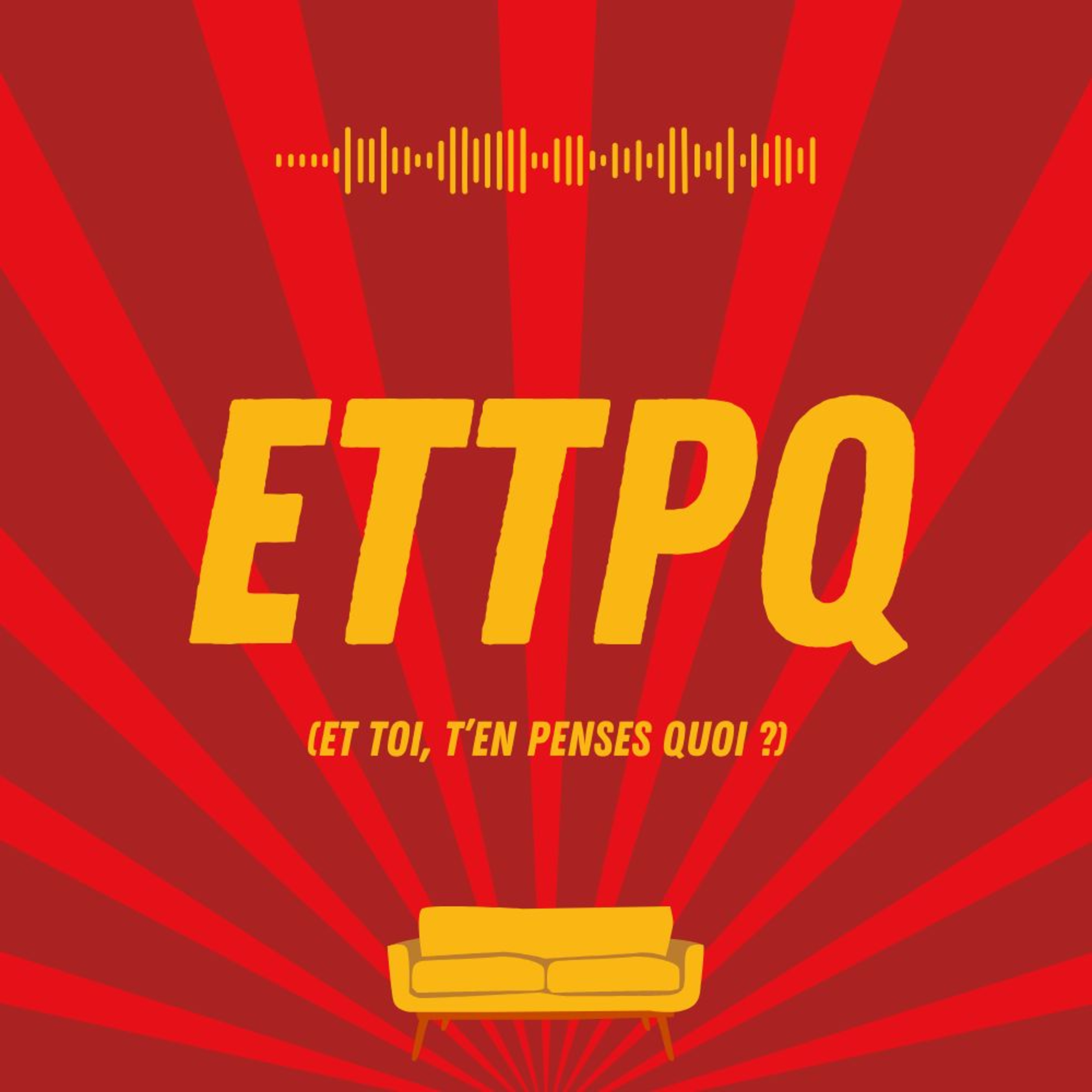 ETTPQ (Et toi, t\'en penses quoi ?)