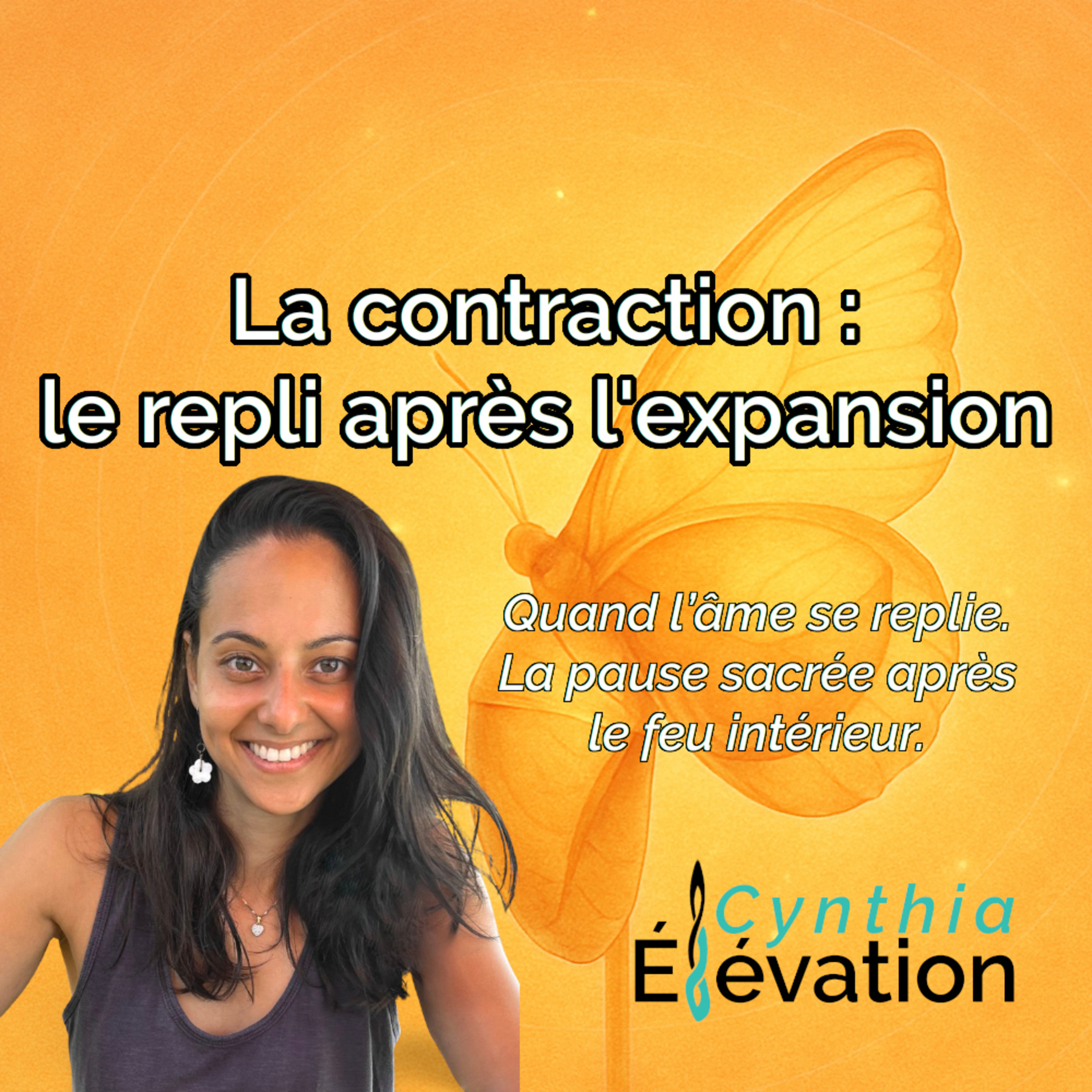 La contraction : quand l’âme se replie après une grande phase d’expansion | Cynthia Élévation episode artwork