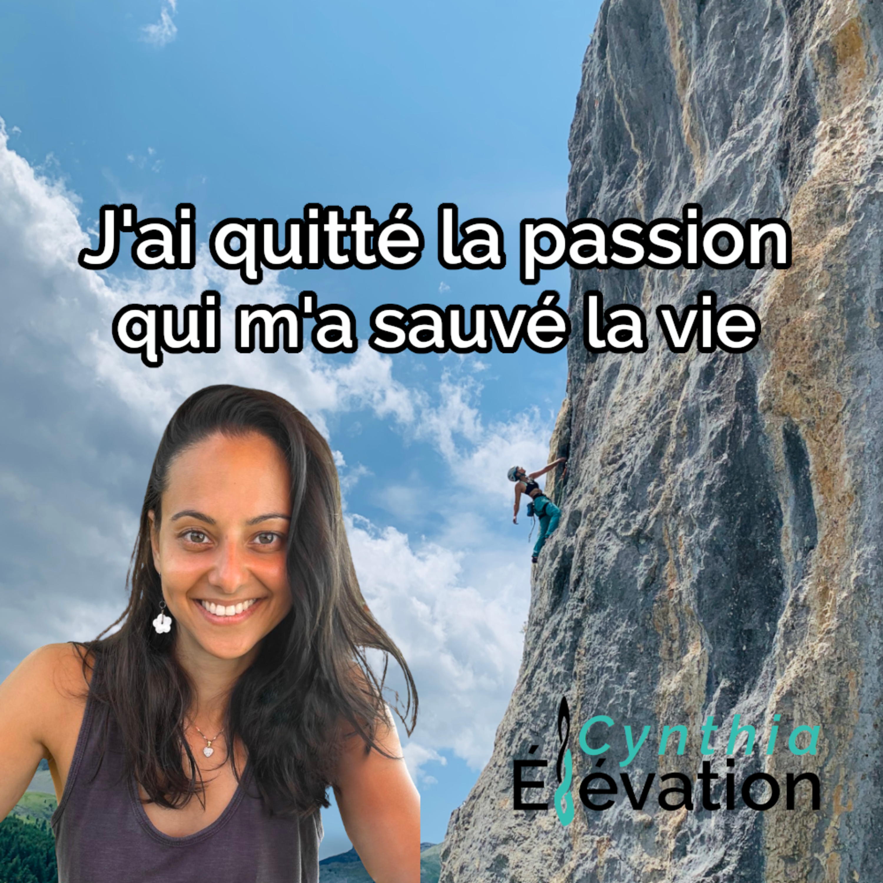 J'ai quitté la passion qui m'a sauvé la vie | Cynthia Élévation episode artwork